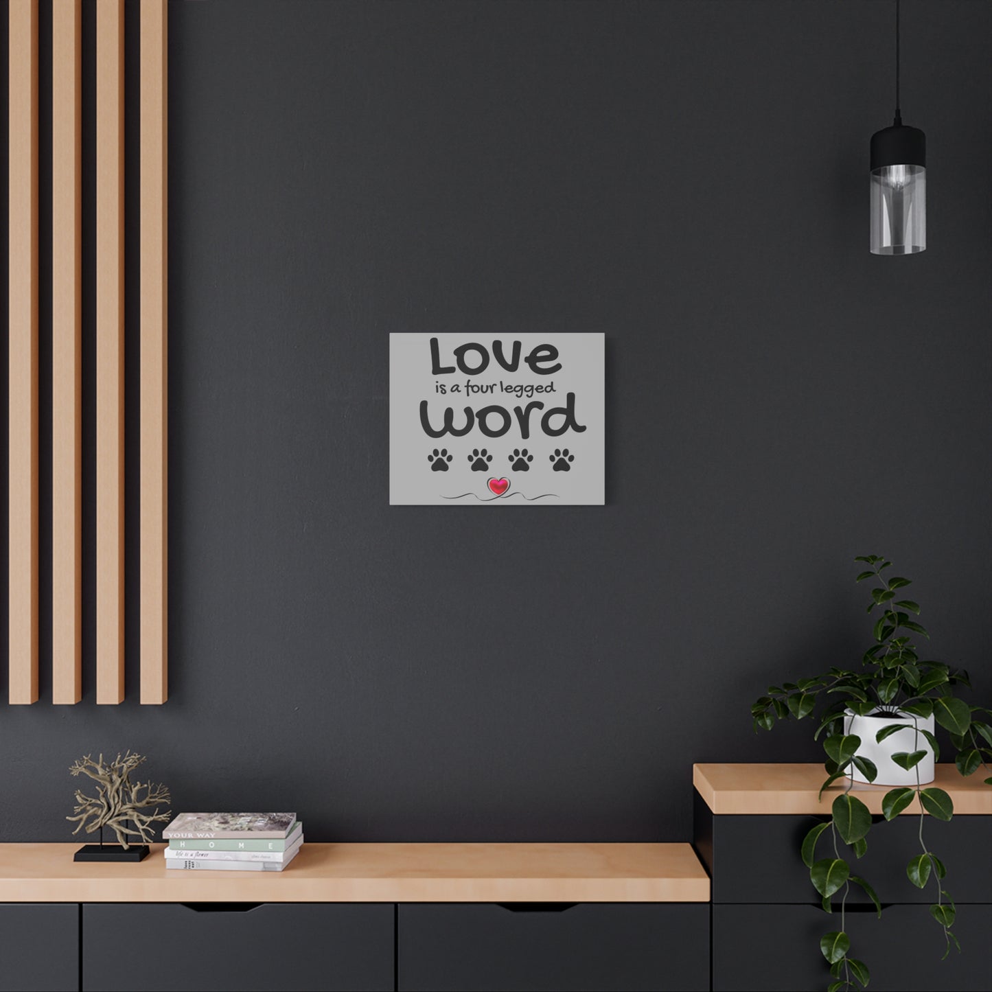 Canvas Print: "Love is a four legged word"