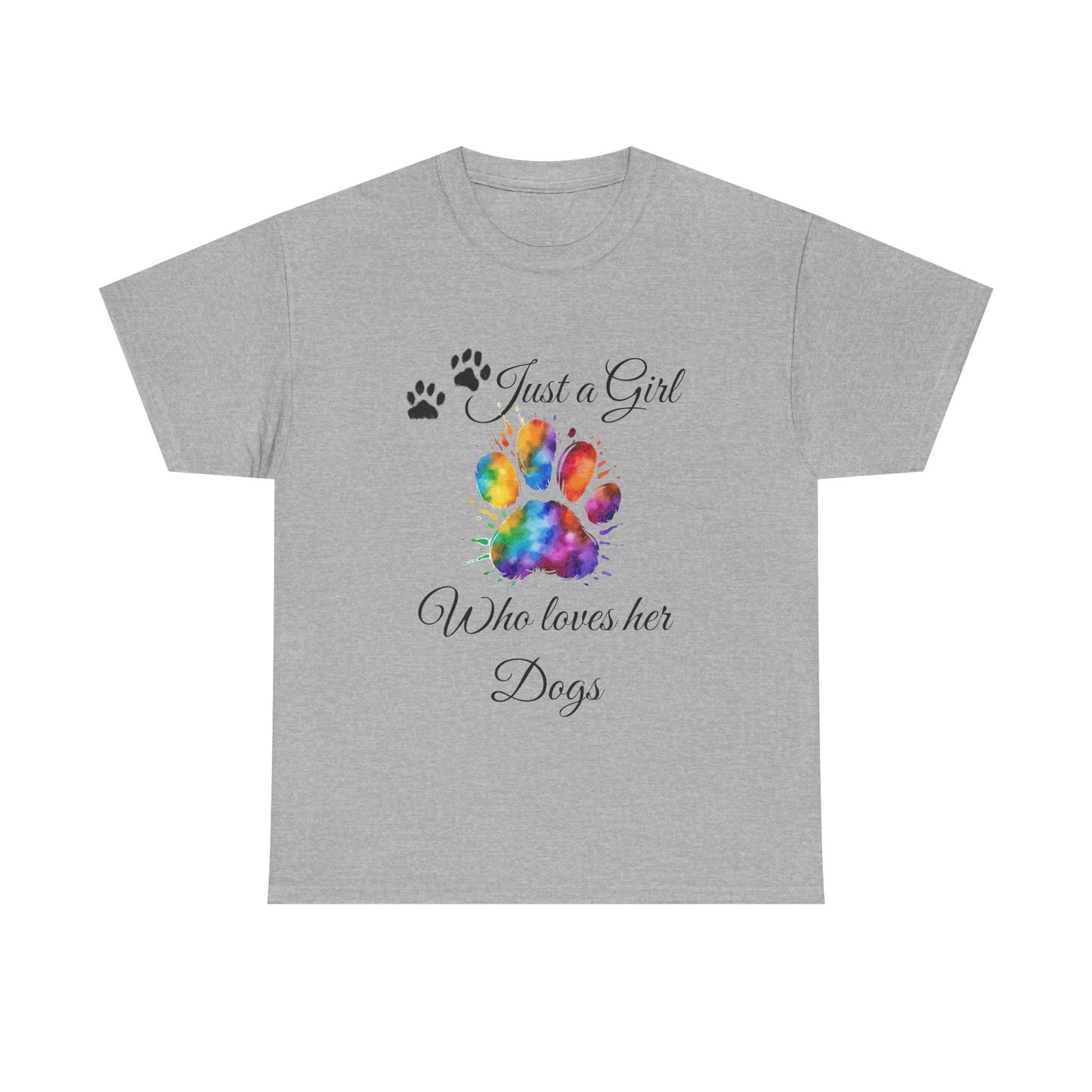 T-Shirt: "Just a girl who loves her dogs"