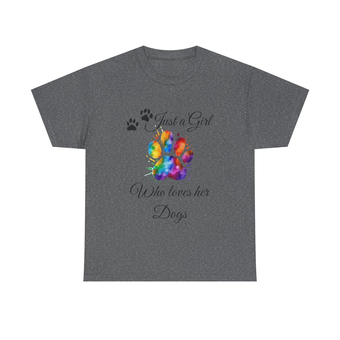 T-Shirt: "Just a girl who loves her dogs"