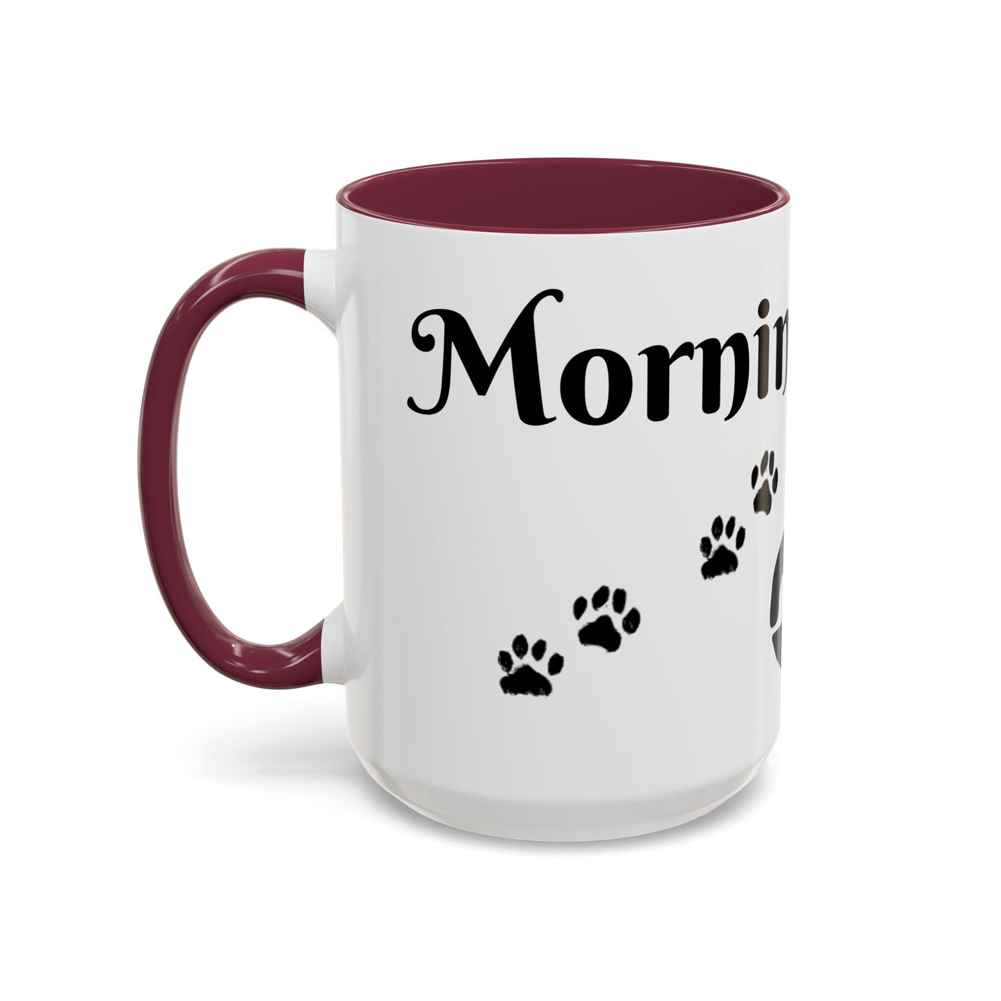 Coffee/Tea Mug: "Mornings are ruff", (11oz/15oz)