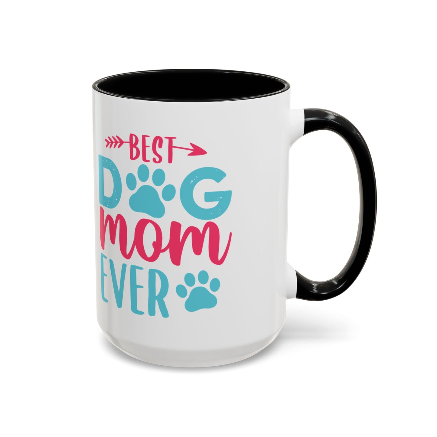 Coffee/Tea Mug: "Best Dog Mom Ever"