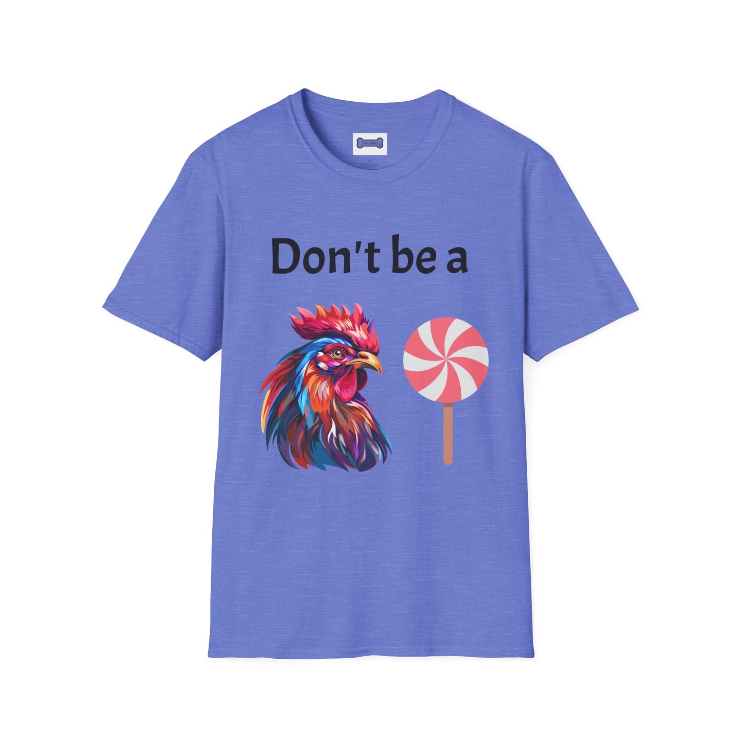 T-Shirt: "Don't Be a Cock Sucker"