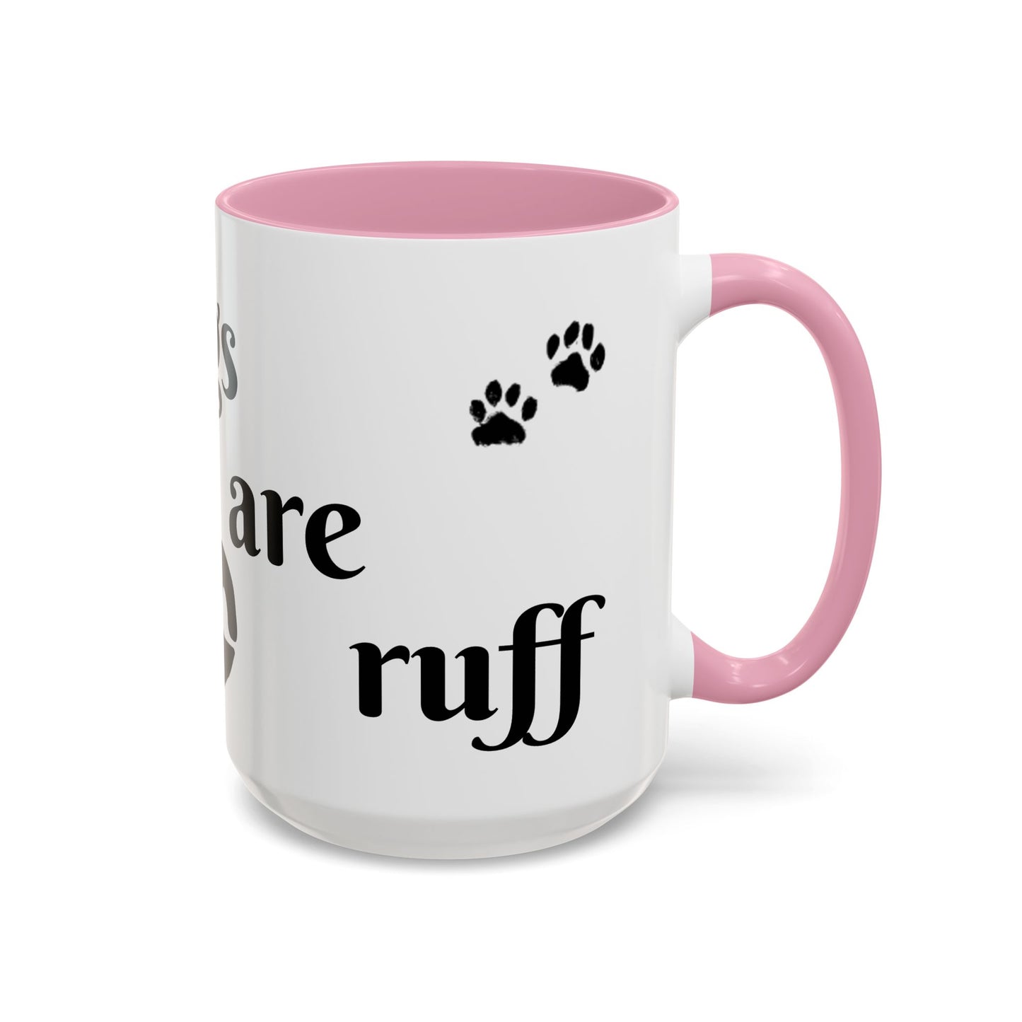 Coffee/Tea Mug: "Mornings are ruff", (11oz/15oz)