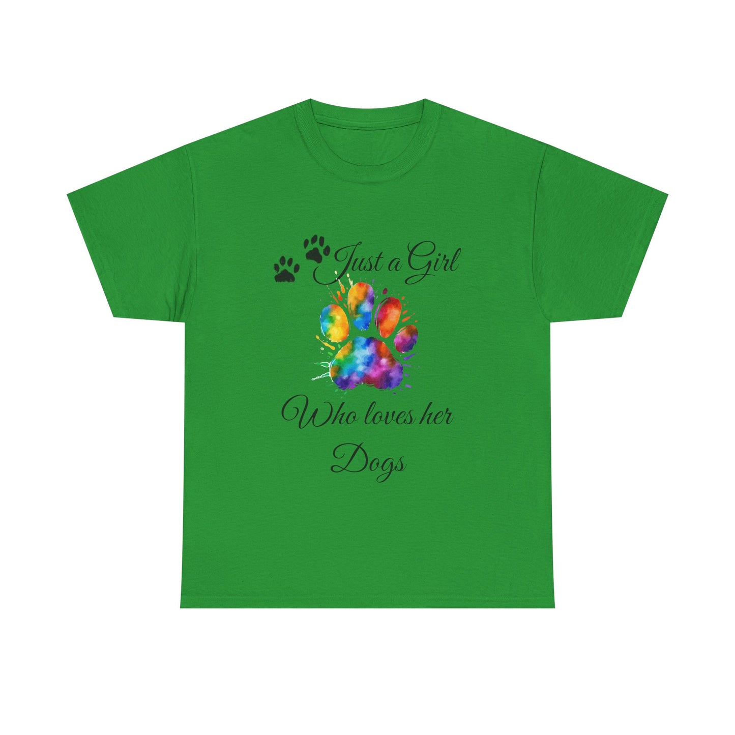 T-Shirt: "Just a girl who loves her dogs"