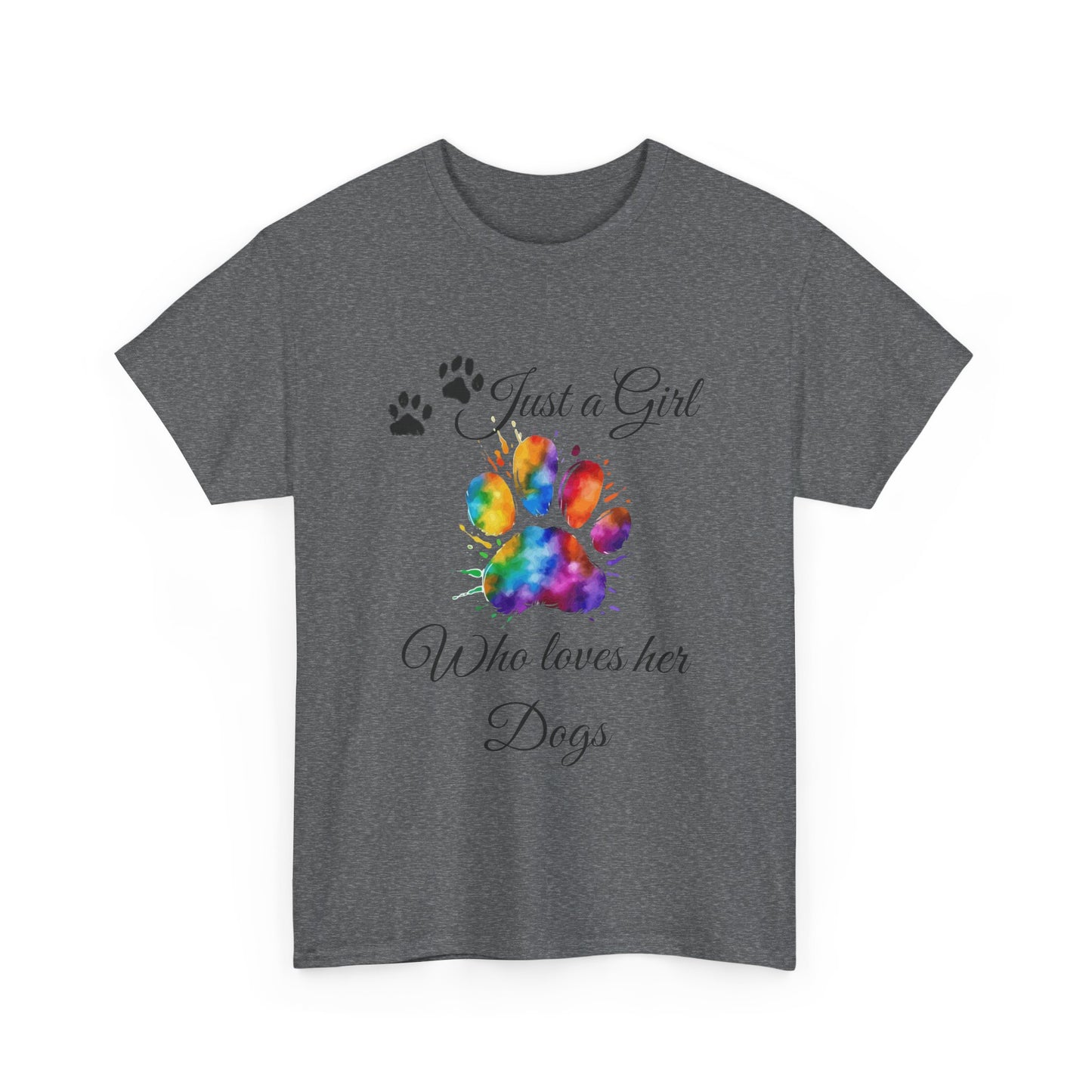 T-Shirt: "Just a girl who loves her dogs"