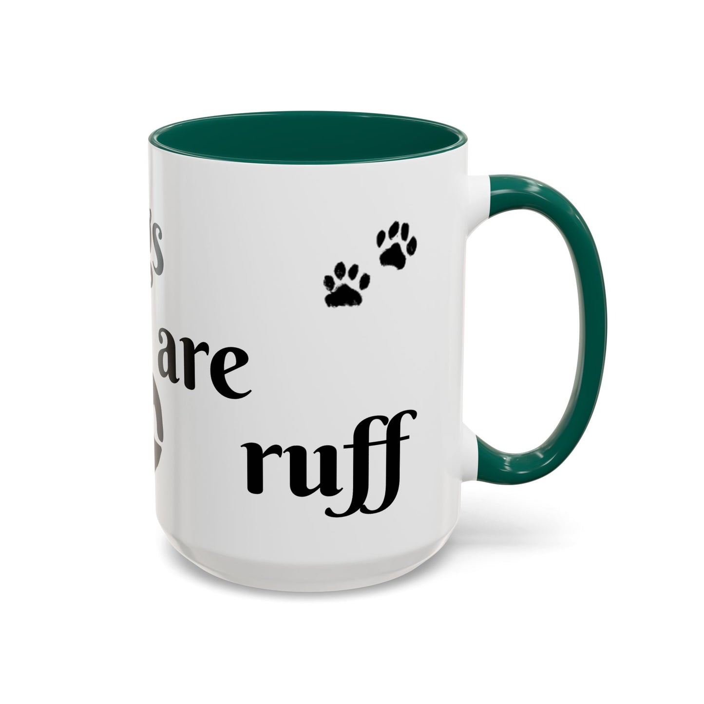 Coffee/Tea Mug: "Mornings are ruff", (11oz/15oz)