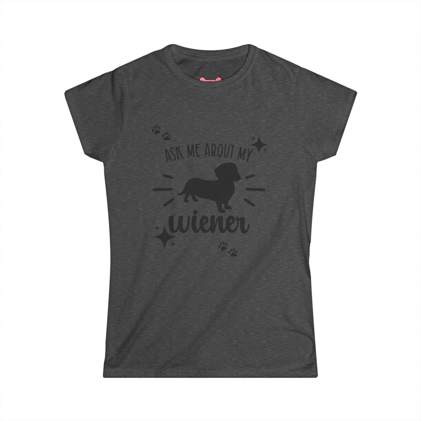 T-Shirt: "Ask Me About My Wiener"