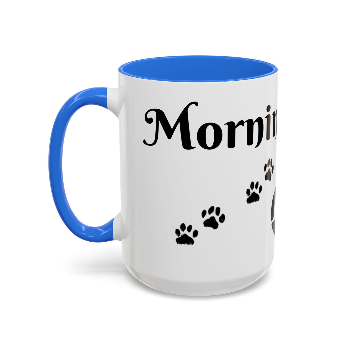Coffee/Tea Mug: "Mornings are ruff", (11oz/15oz)