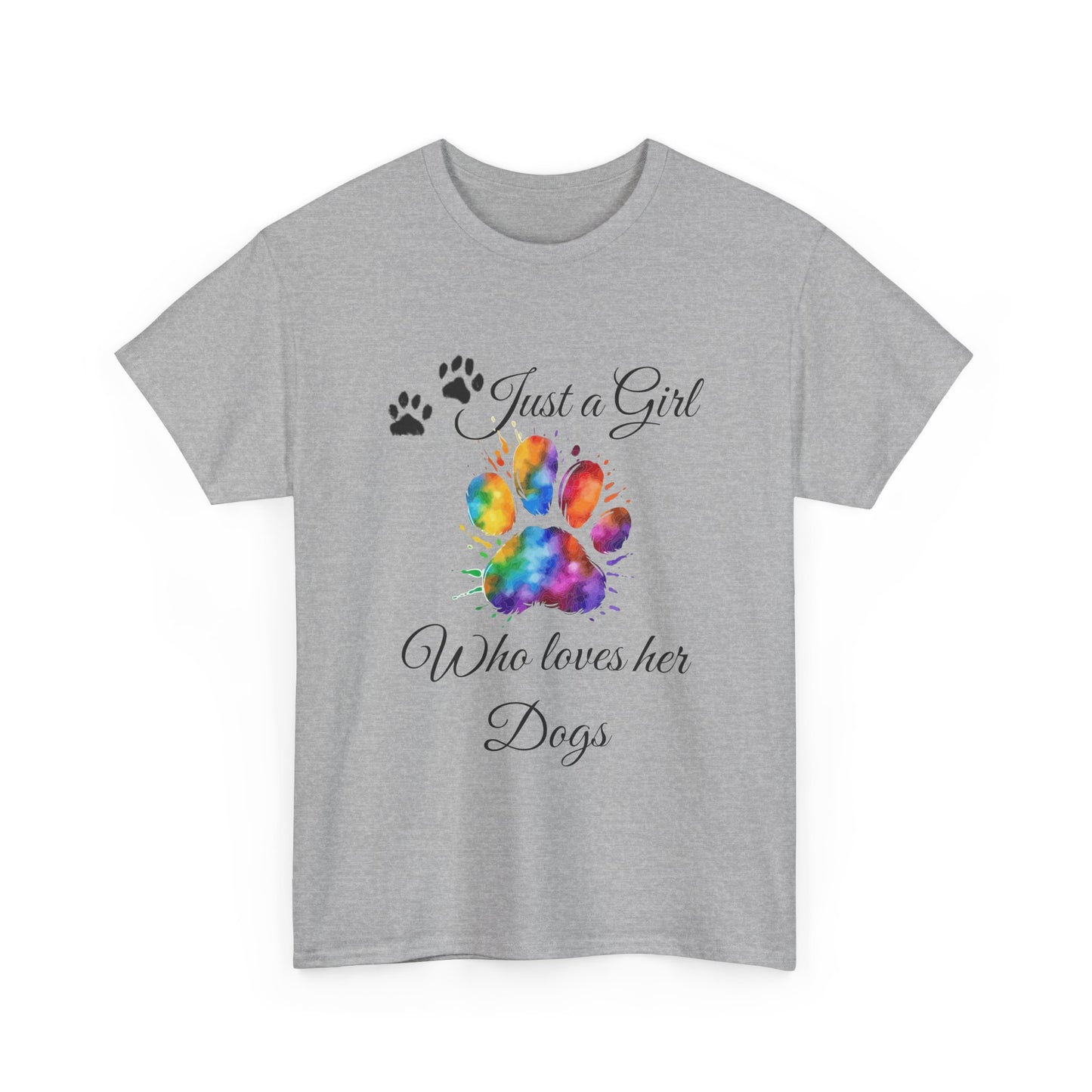 T-Shirt: "Just a girl who loves her dogs"