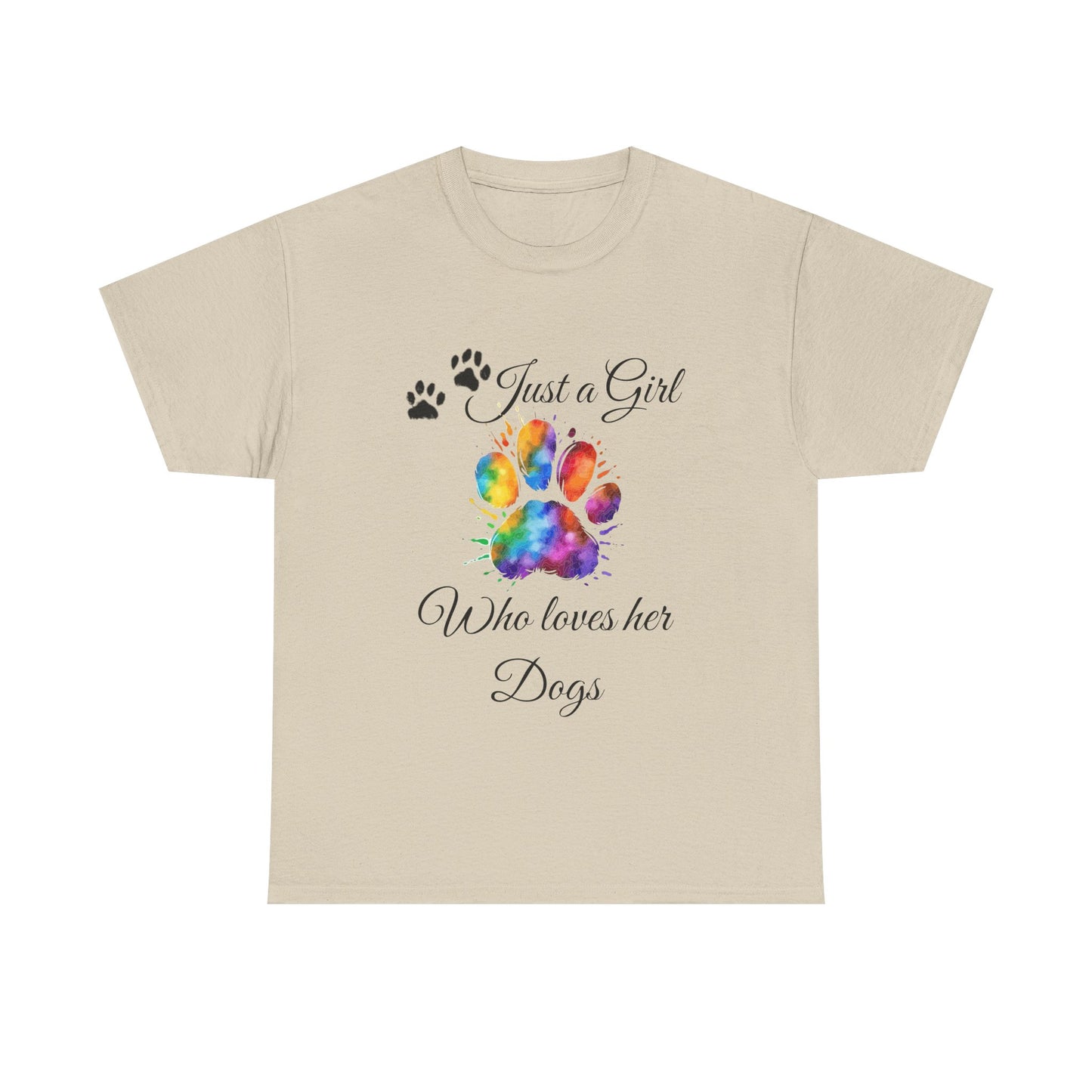 T-Shirt: "Just a girl who loves her dogs"