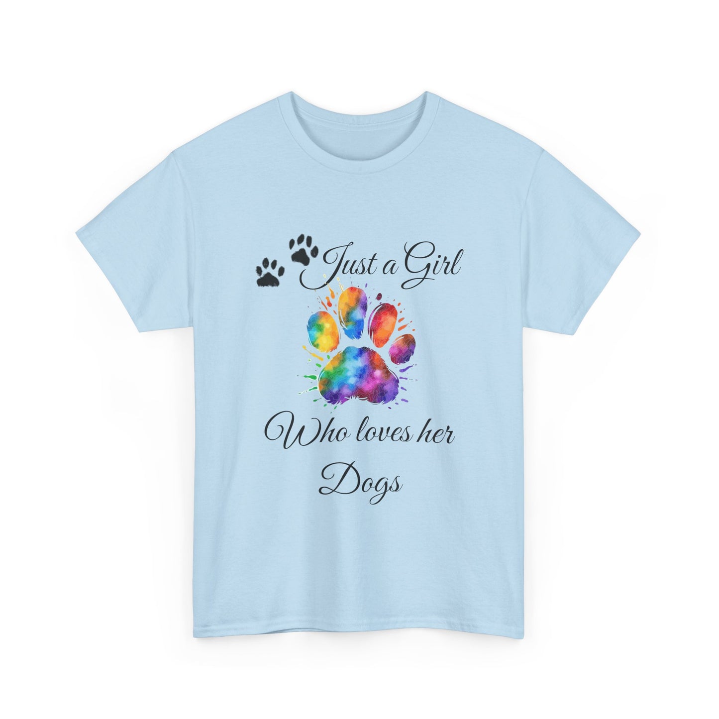T-Shirt: "Just a girl who loves her dogs"