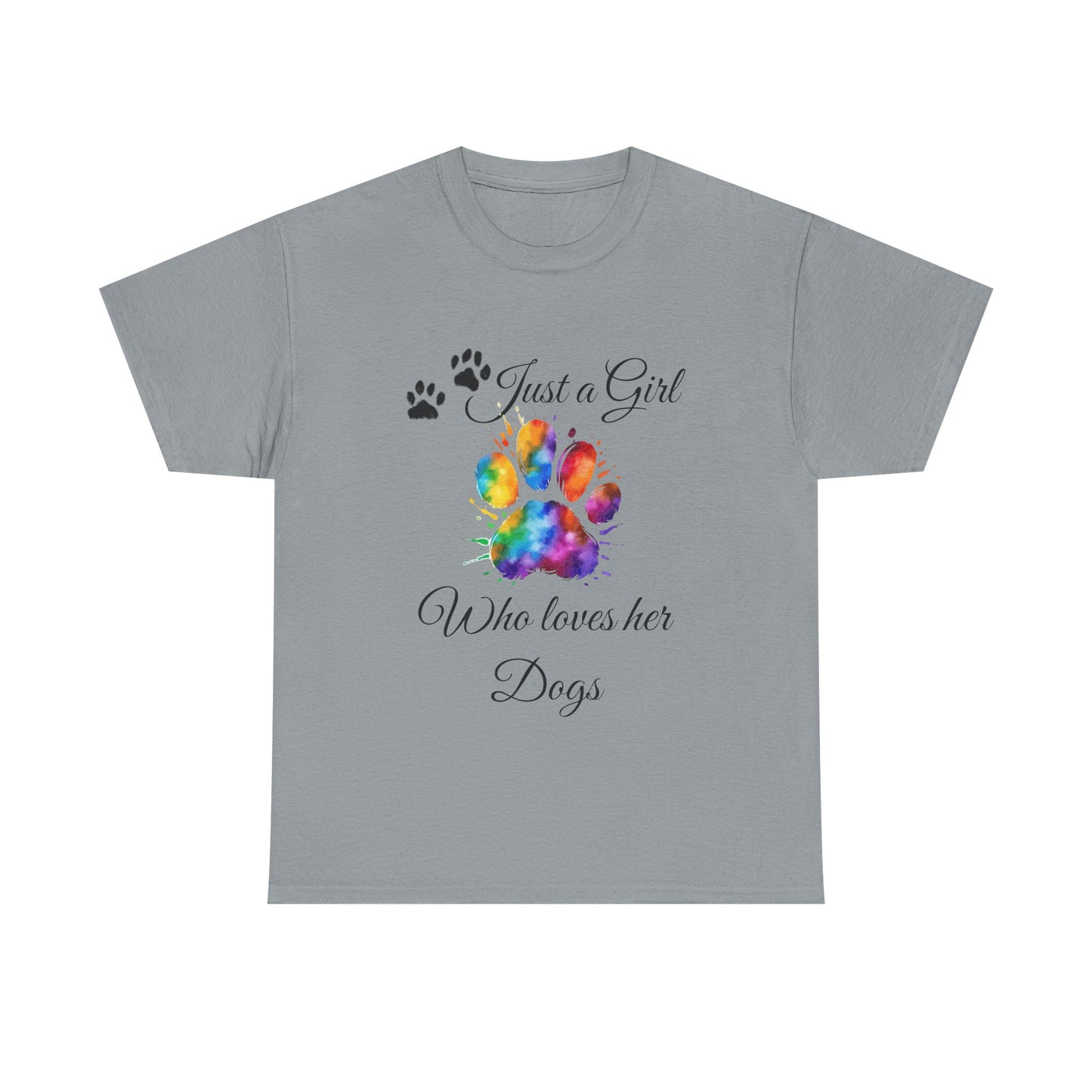 T-Shirt: "Just a girl who loves her dogs"