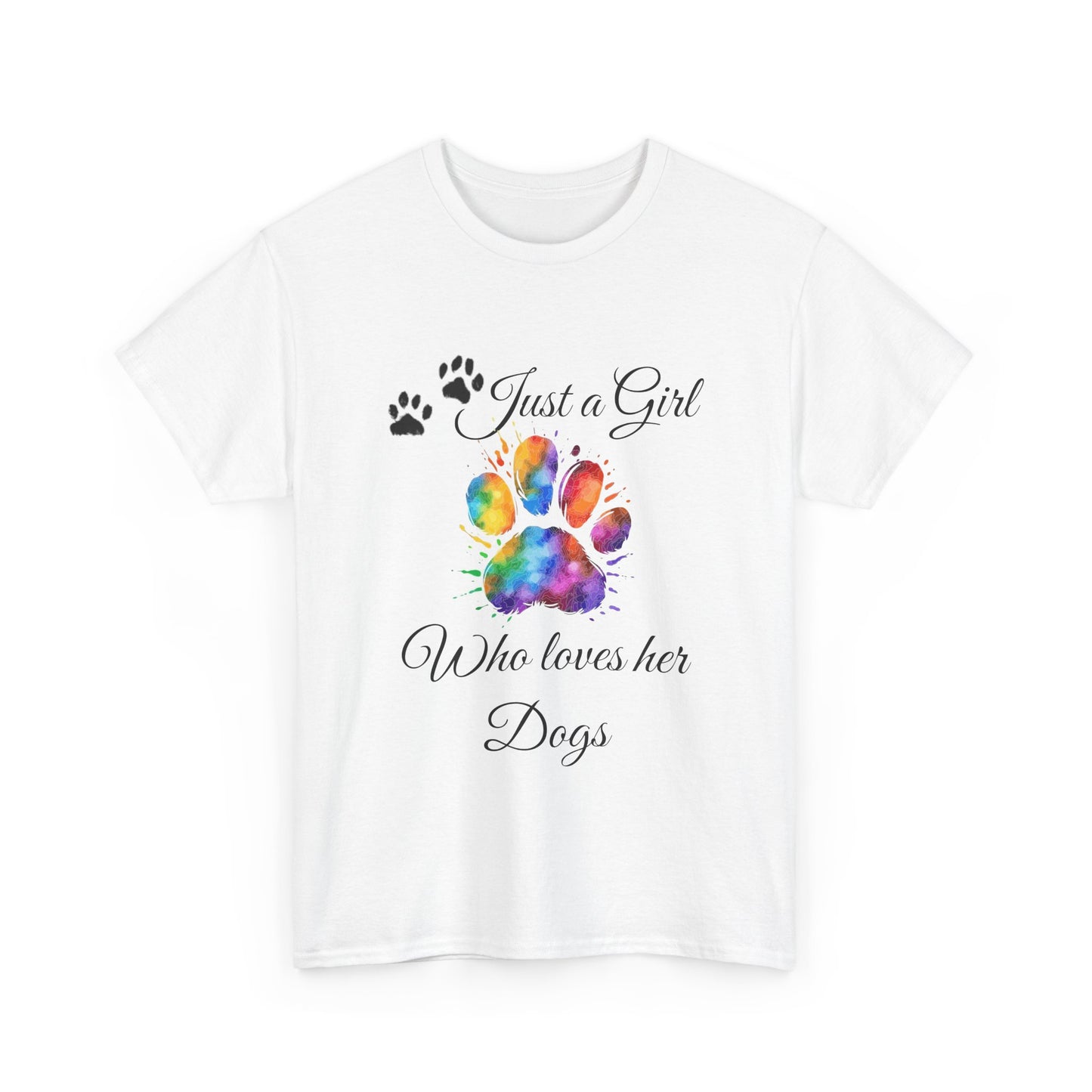 T-Shirt: "Just a girl who loves her dogs"