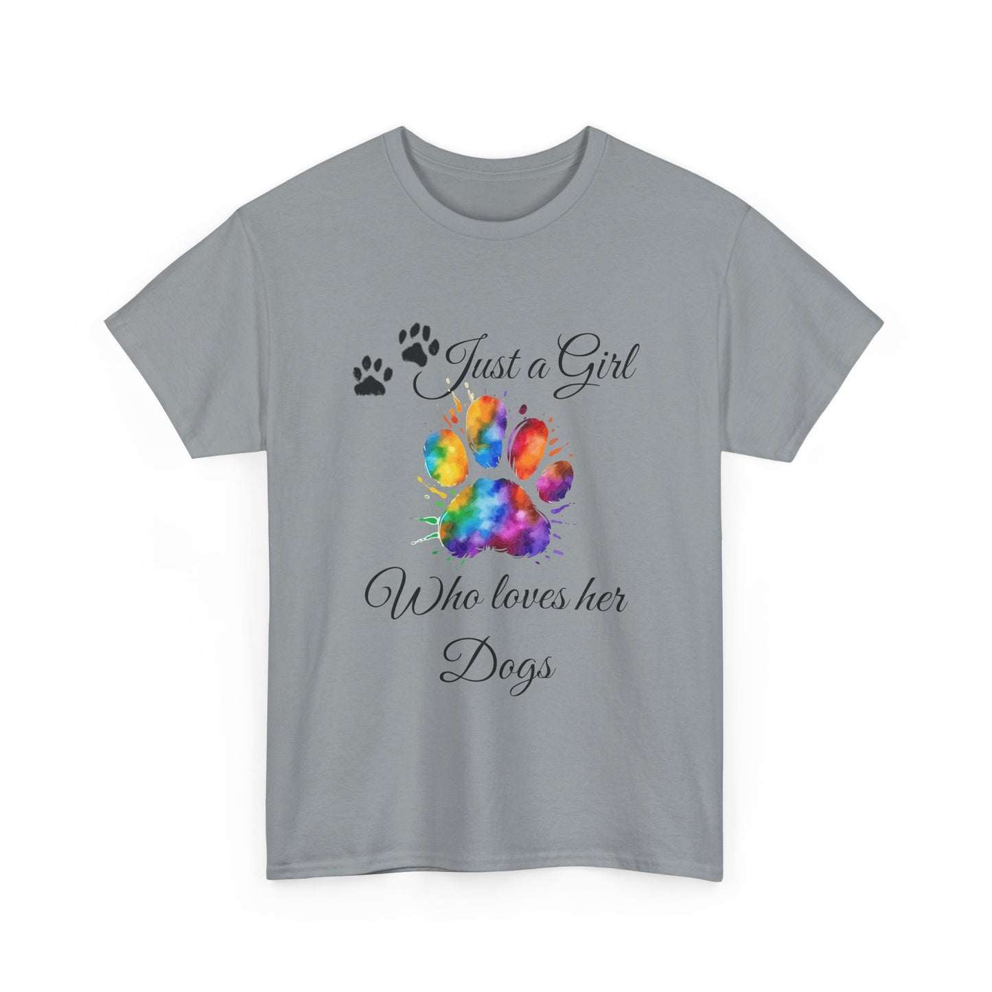 T-Shirt: "Just a girl who loves her dogs"