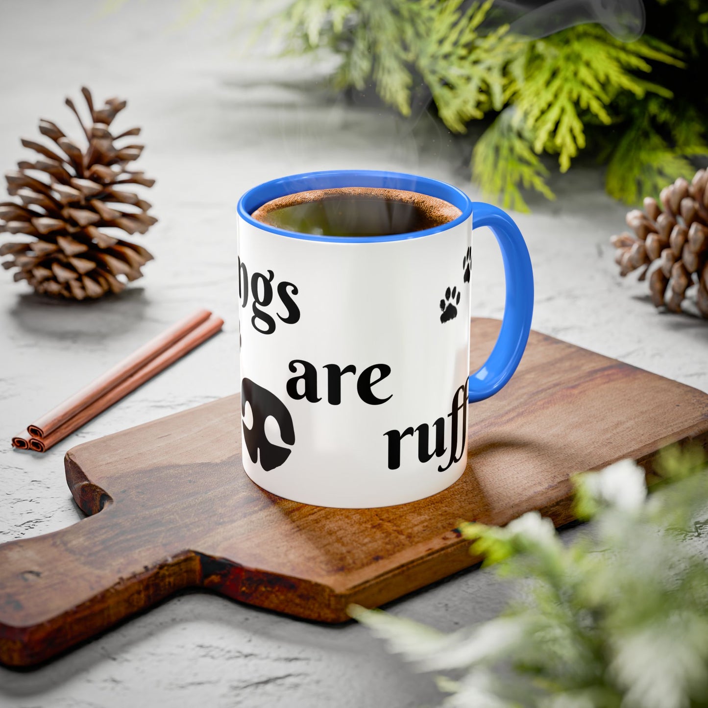 Coffee/Tea Mug: "Mornings are ruff", (11oz/15oz)