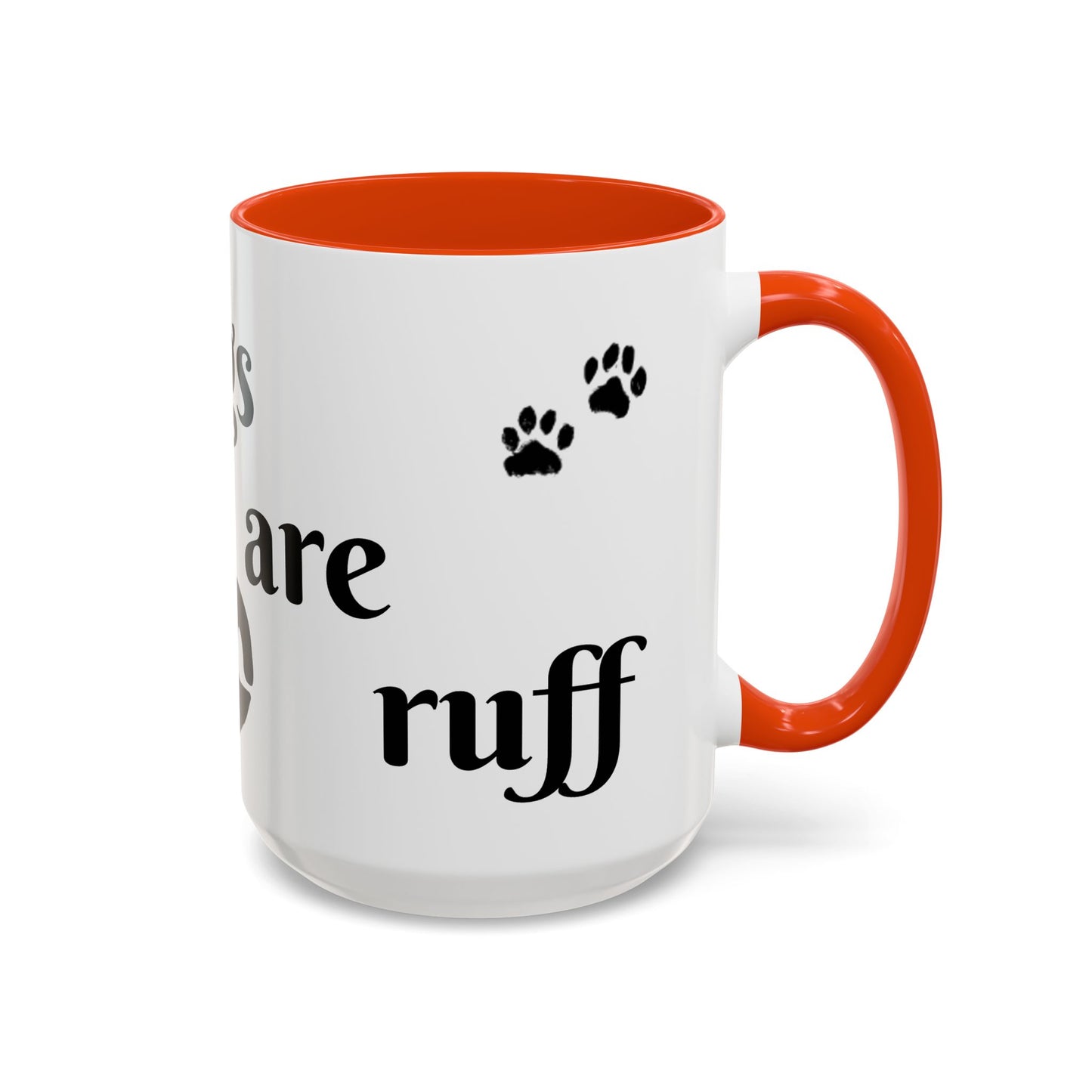 Coffee/Tea Mug: "Mornings are ruff", (11oz/15oz)