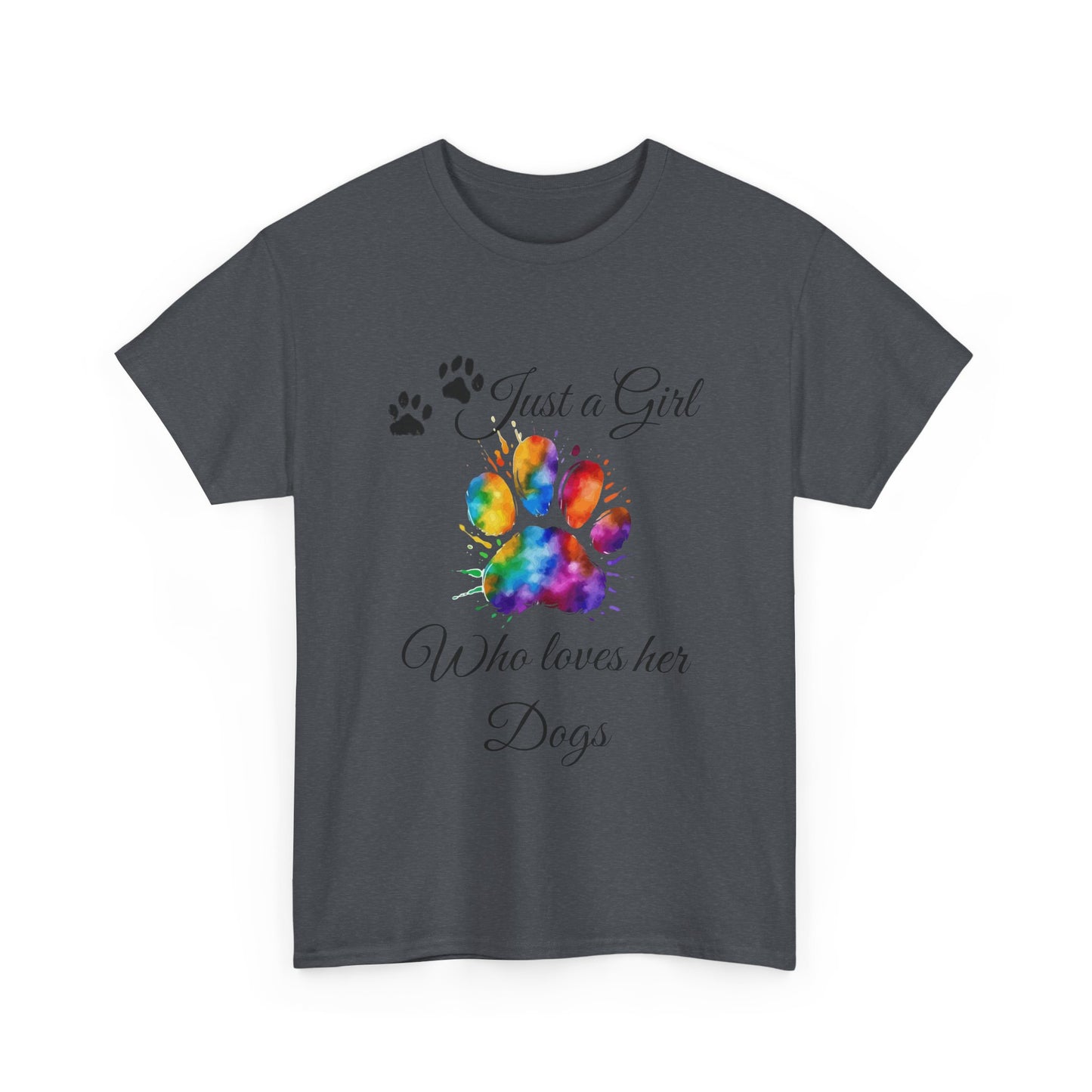 T-Shirt: "Just a girl who loves her dogs"