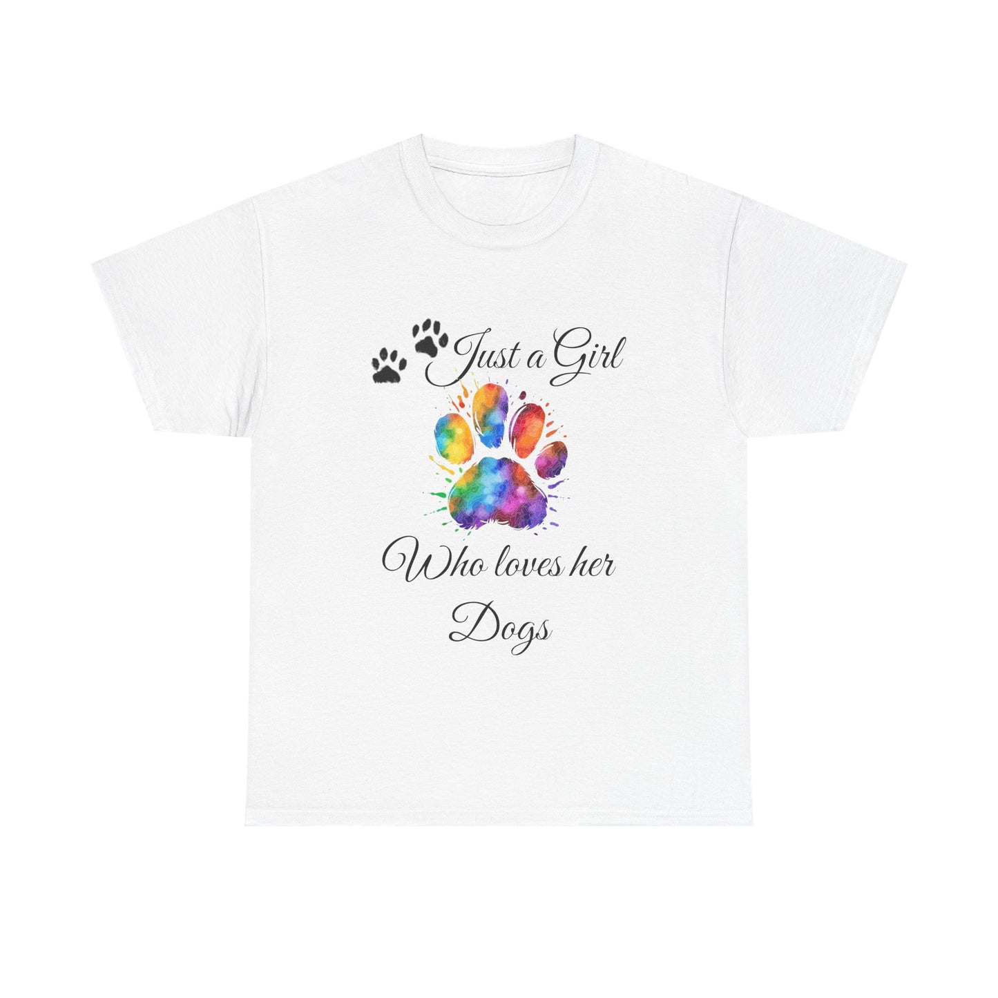 T-Shirt: "Just a girl who loves her dogs"