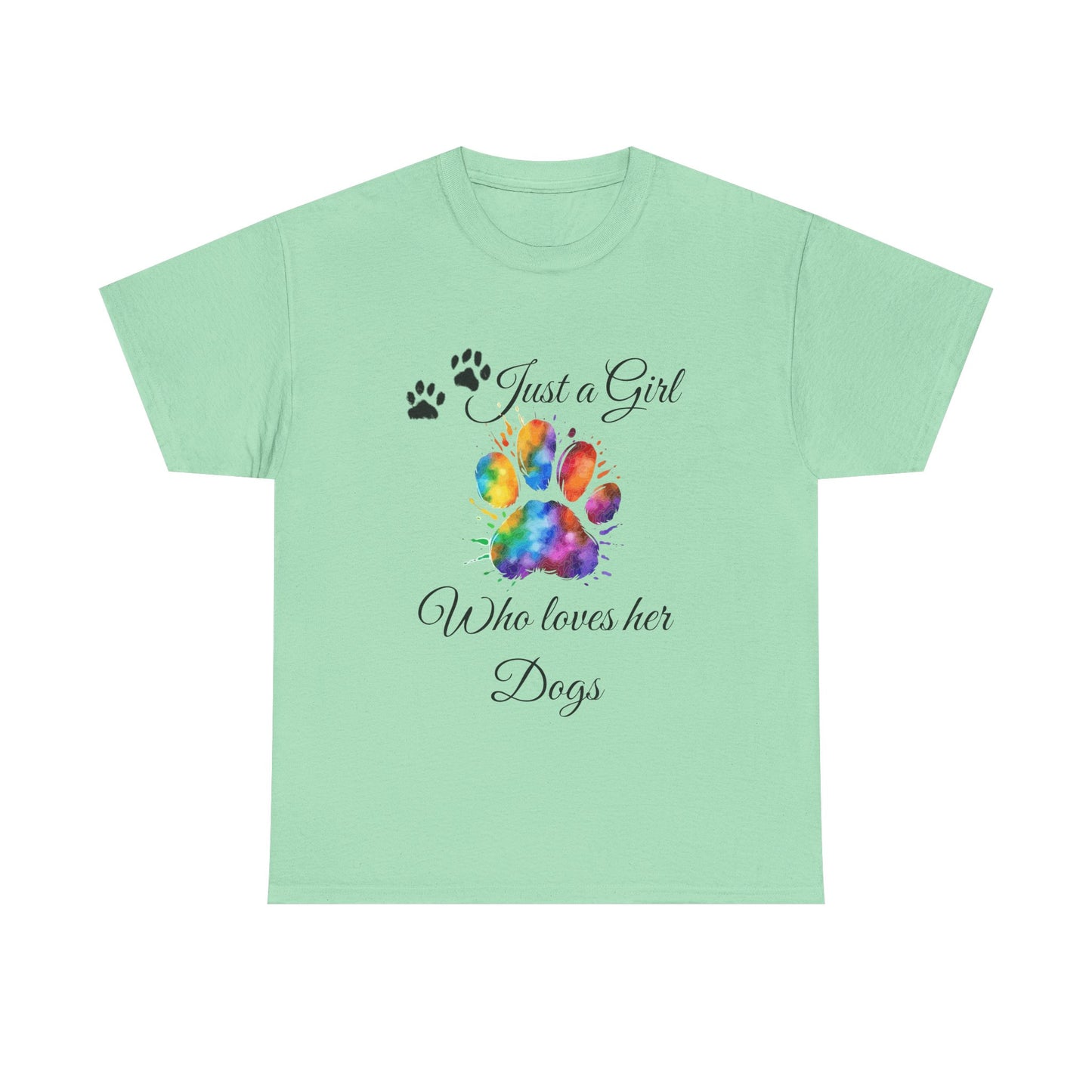 T-Shirt: "Just a girl who loves her dogs"