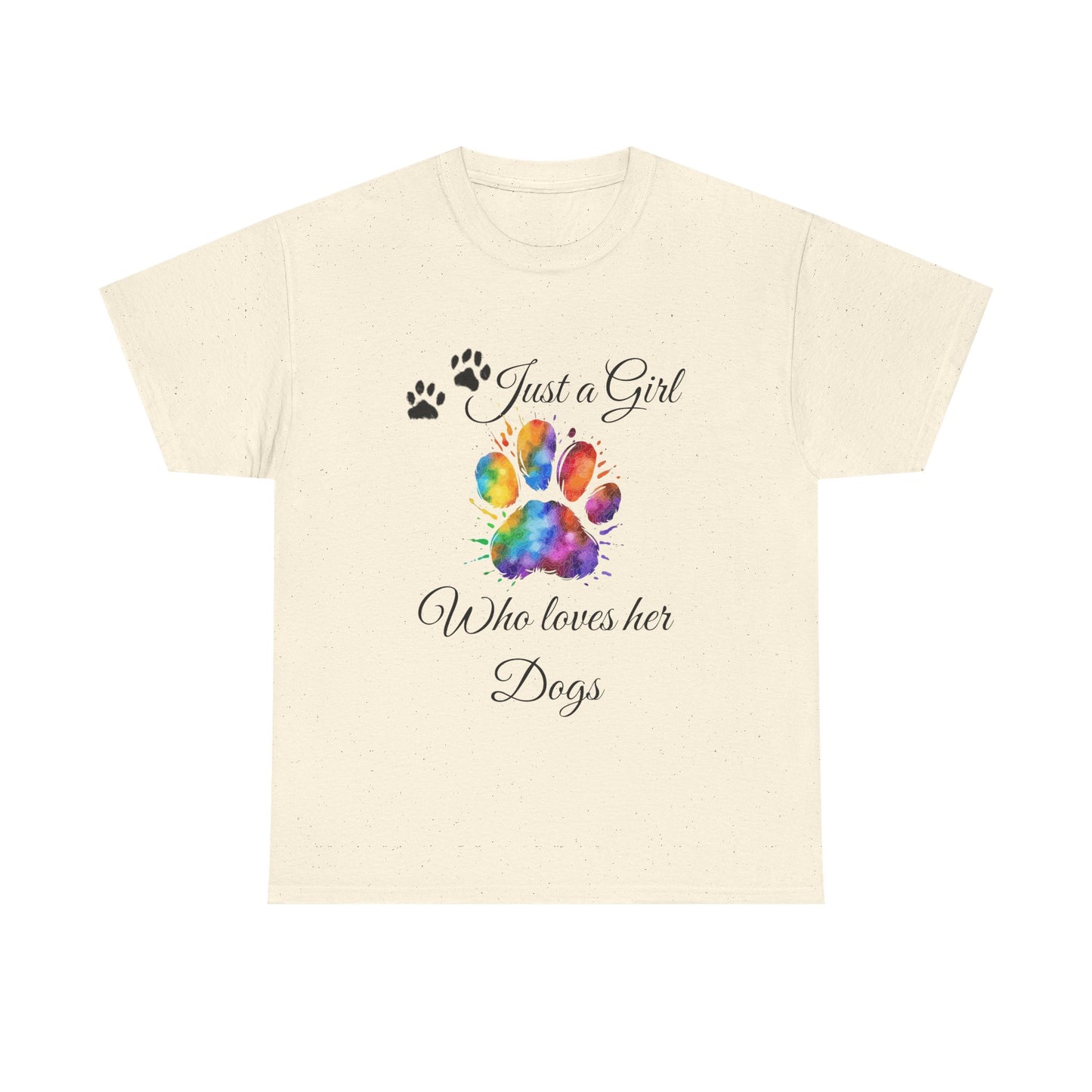 T-Shirt: "Just a girl who loves her dogs"