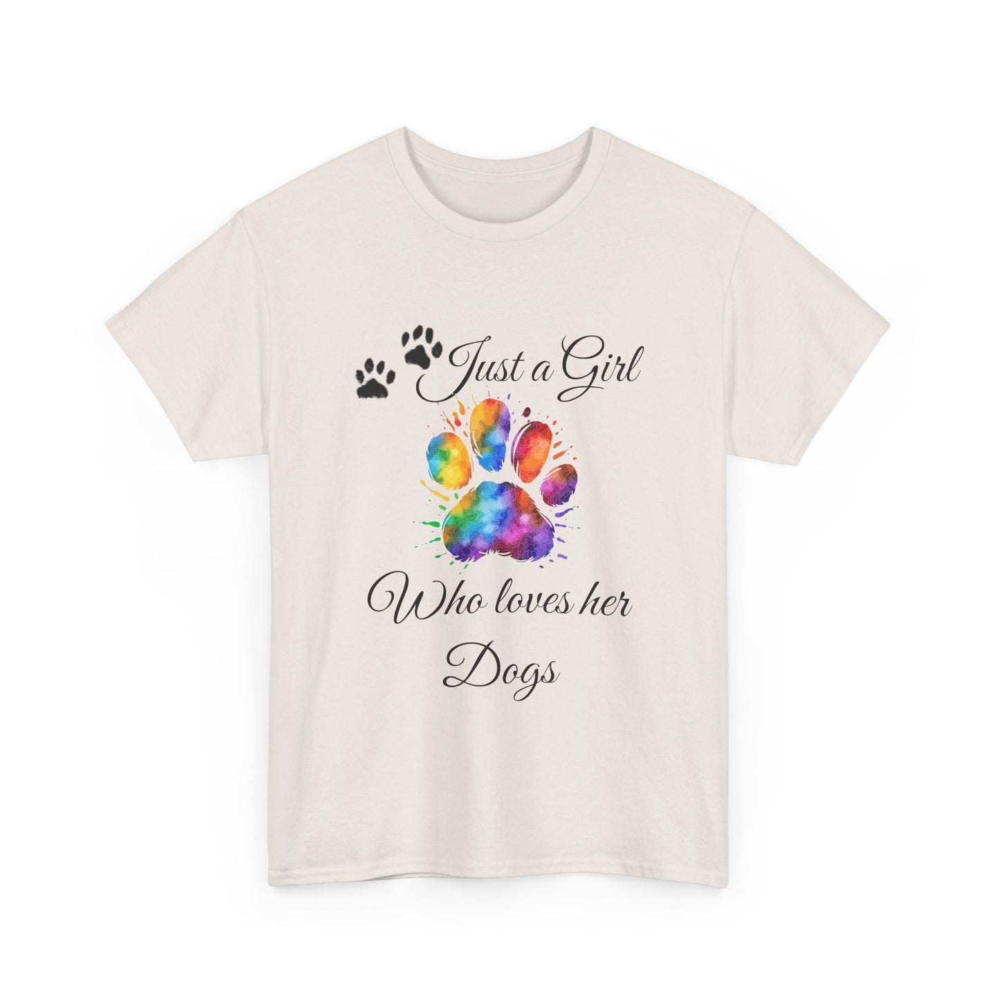 T-Shirt: "Just a girl who loves her dogs"