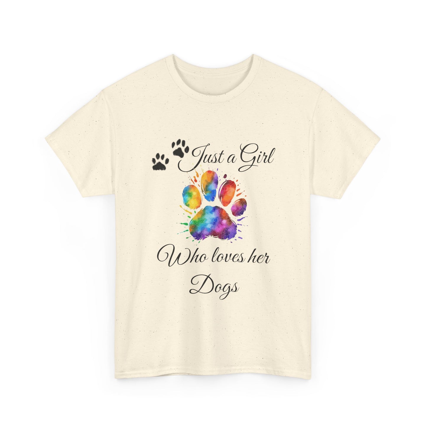 T-Shirt: "Just a girl who loves her dogs"