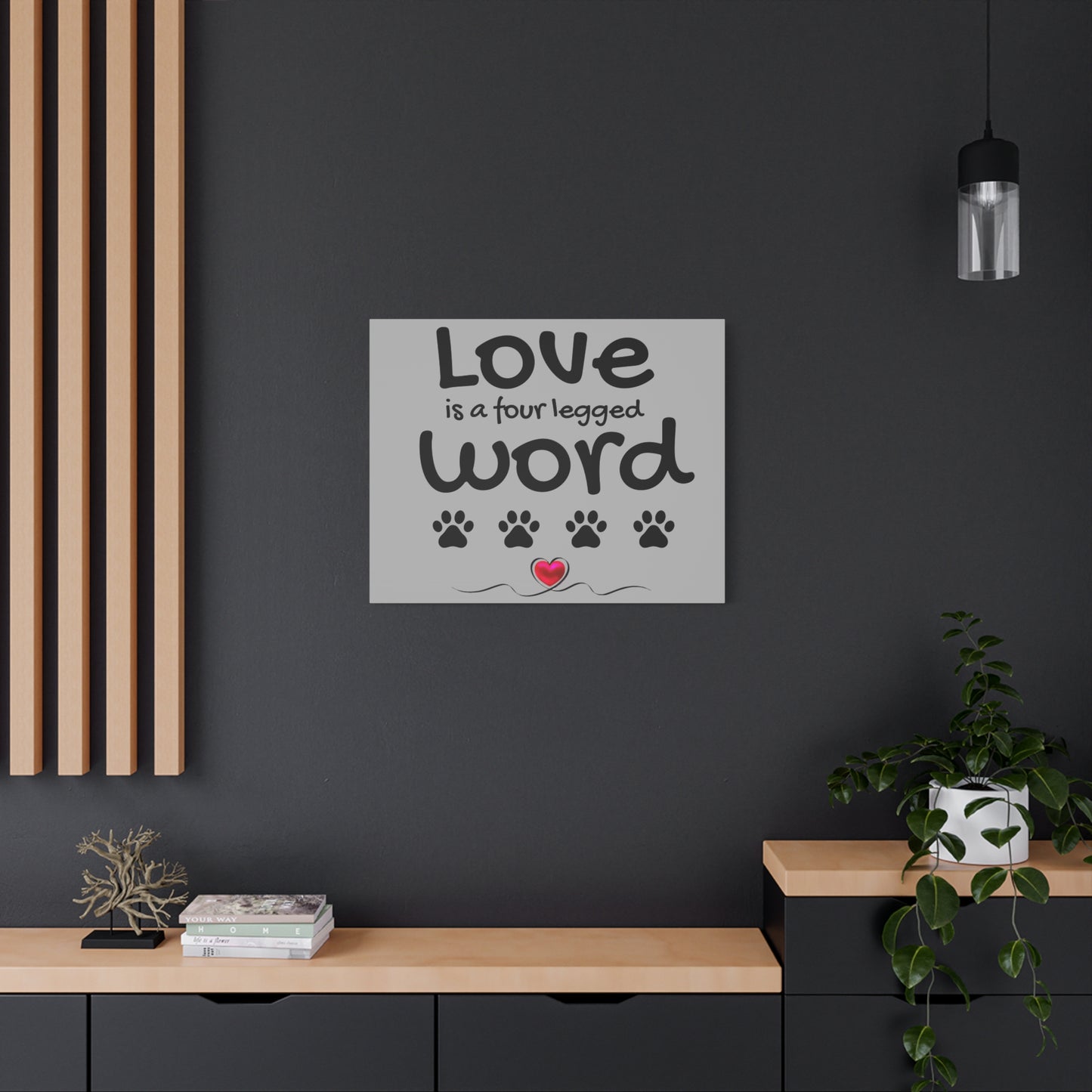 Canvas Print: "Love is a four legged word"