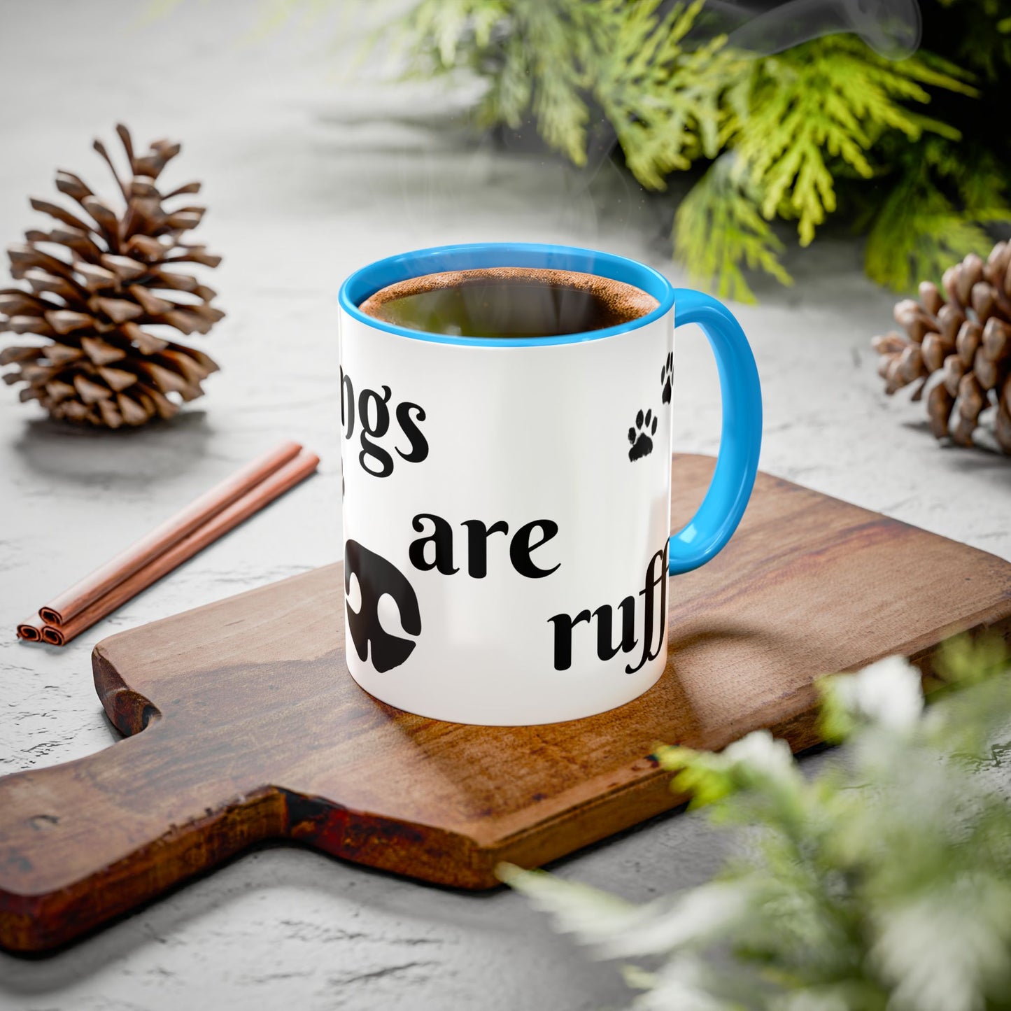 Coffee/Tea Mug: "Mornings are ruff", (11oz/15oz)