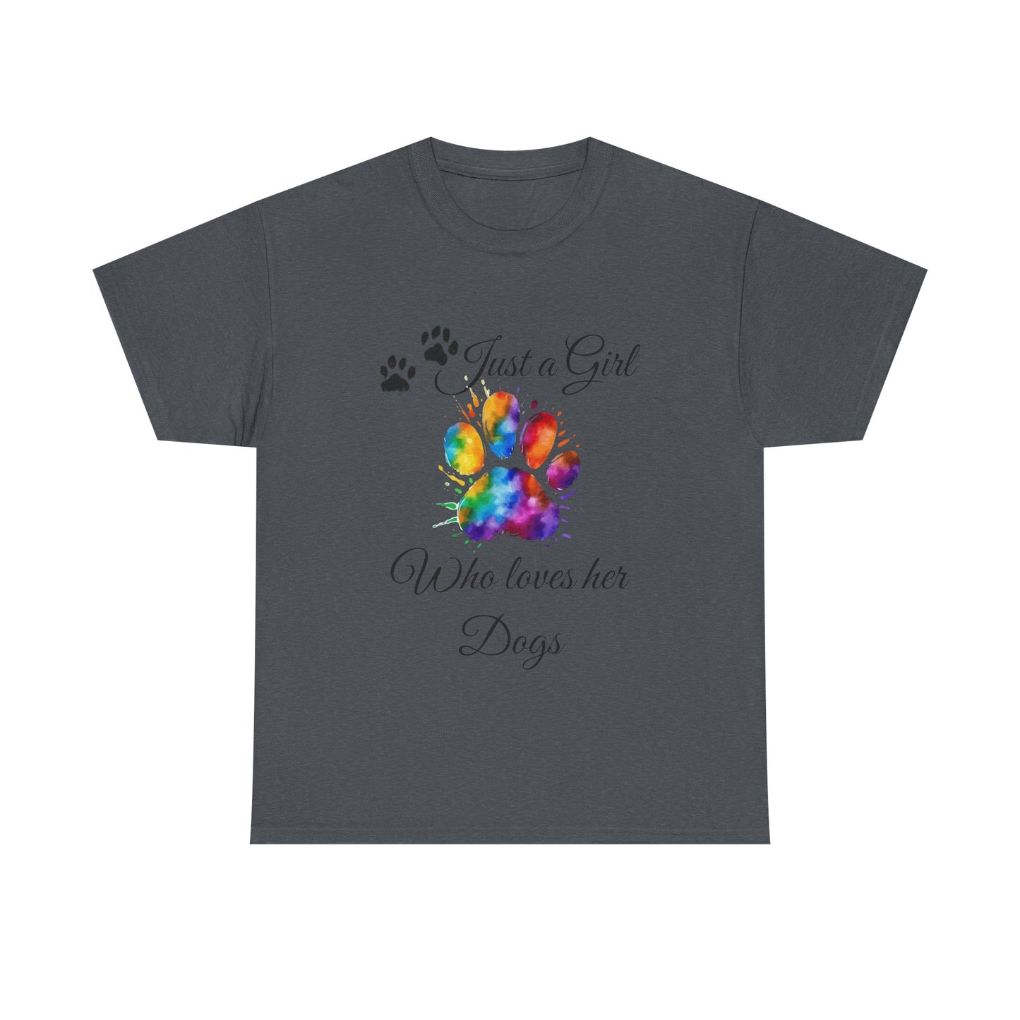 T-Shirt: "Just a girl who loves her dogs"
