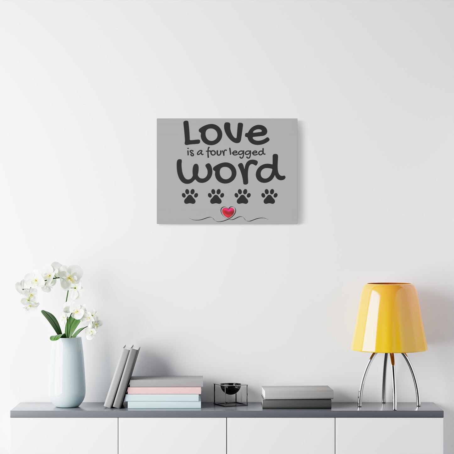Canvas Print: "Love is a four legged word"