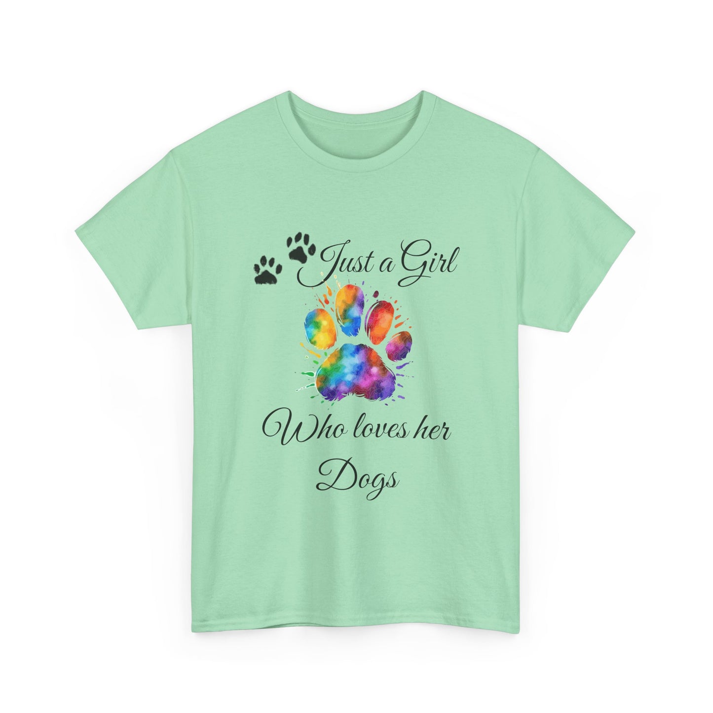 T-Shirt: "Just a girl who loves her dogs"