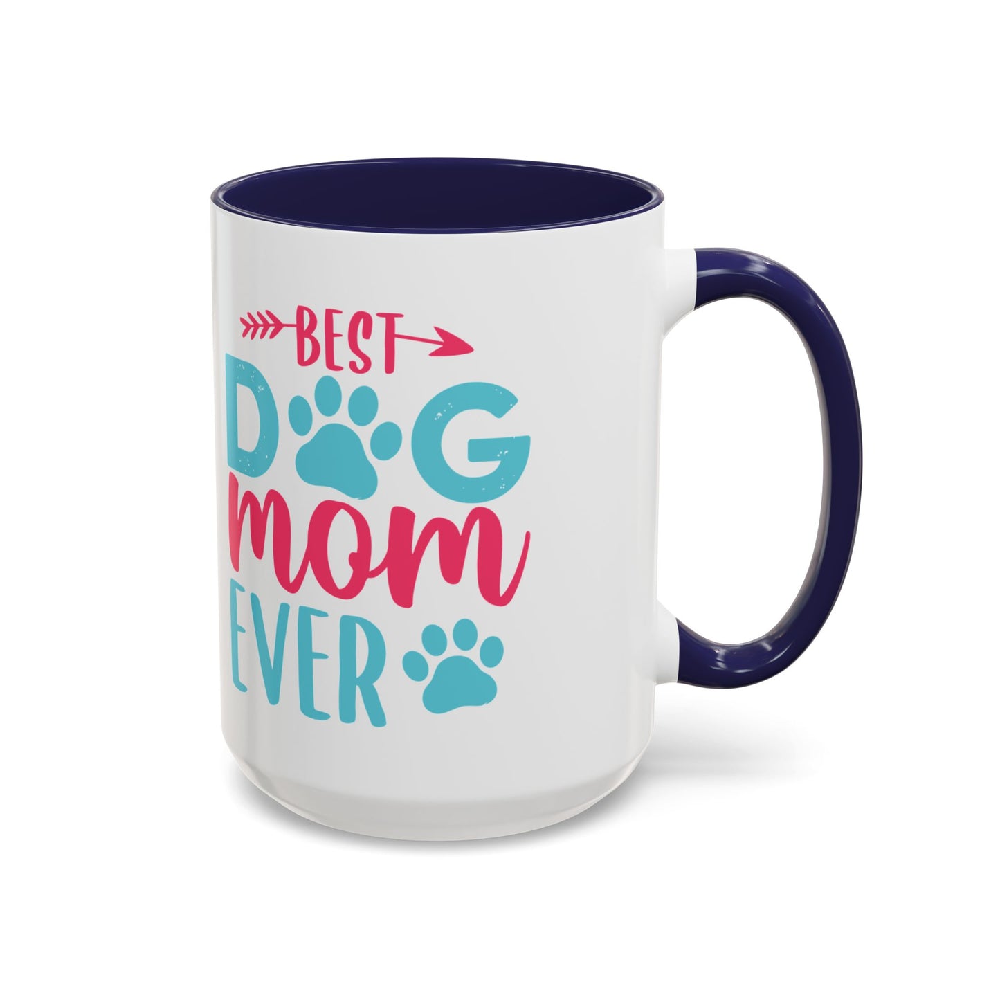Coffee/Tea Mug: "Best Dog Mom Ever"