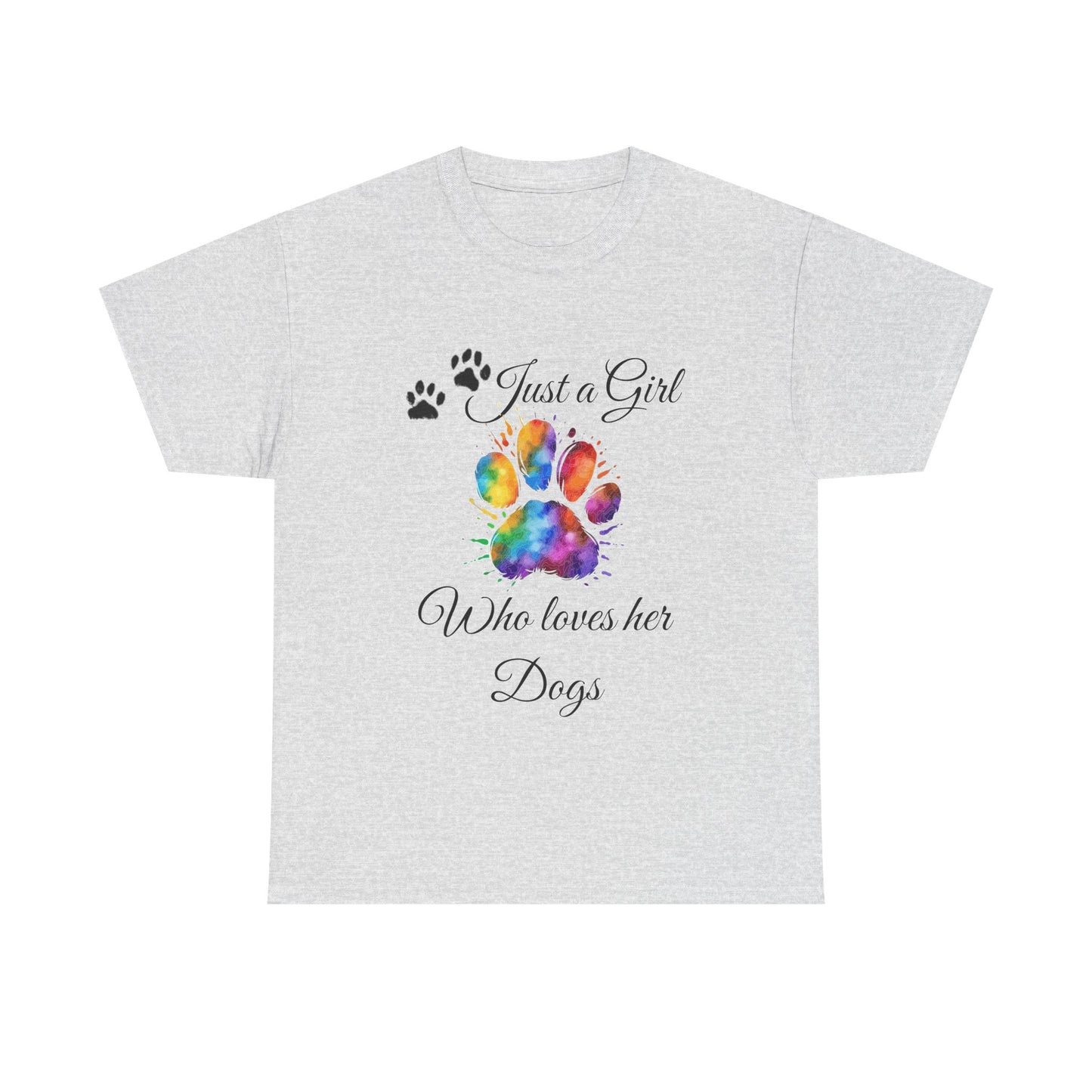 T-Shirt: "Just a girl who loves her dogs"