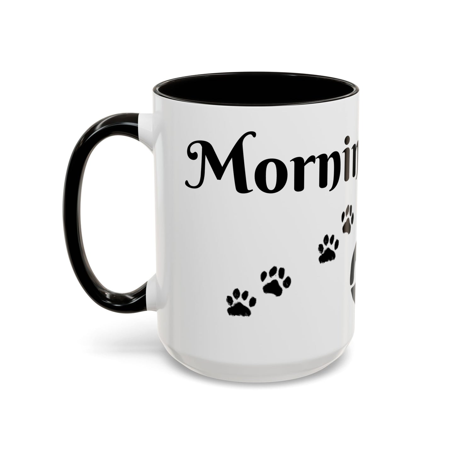 Coffee/Tea Mug: "Mornings are ruff", (11oz/15oz)
