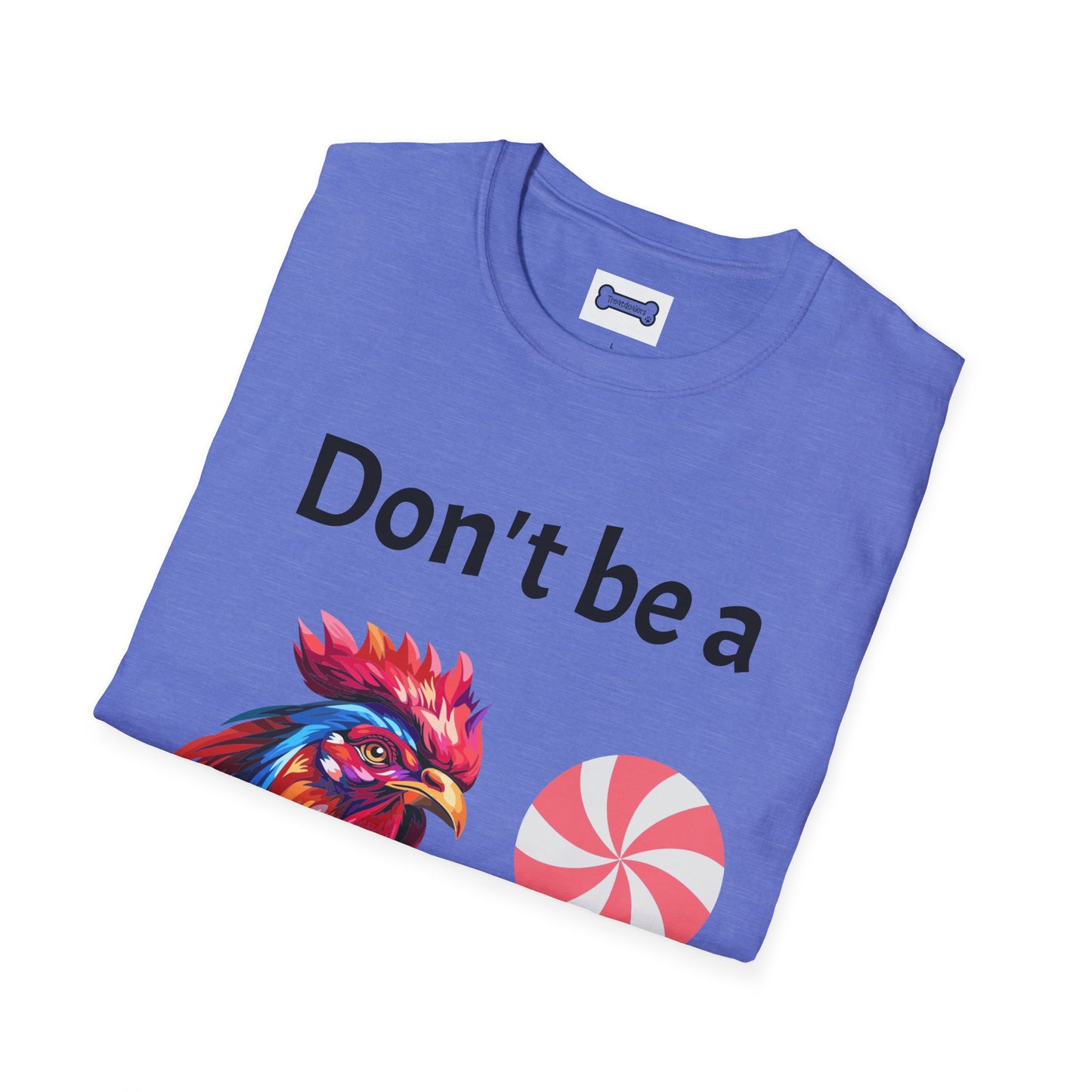 T-Shirt: "Don't Be a Cock Sucker"
