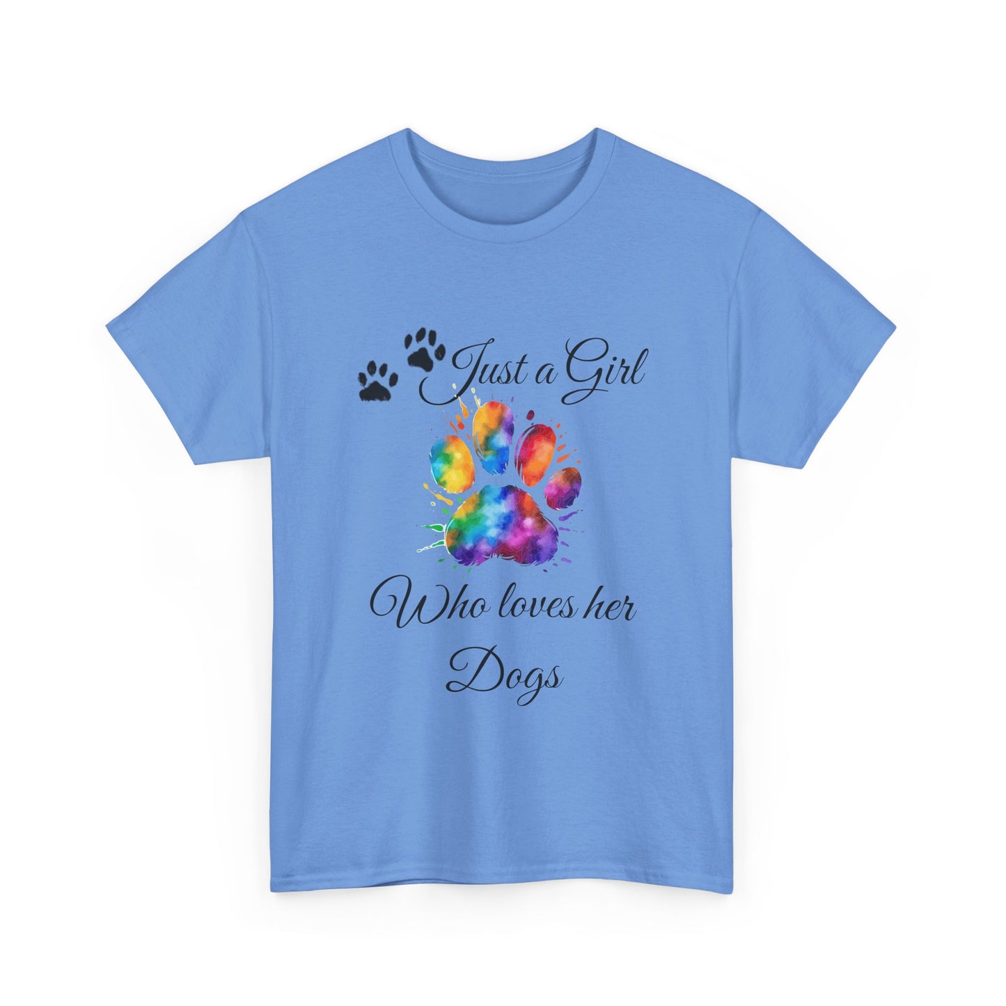 T-Shirt: "Just a girl who loves her dogs"