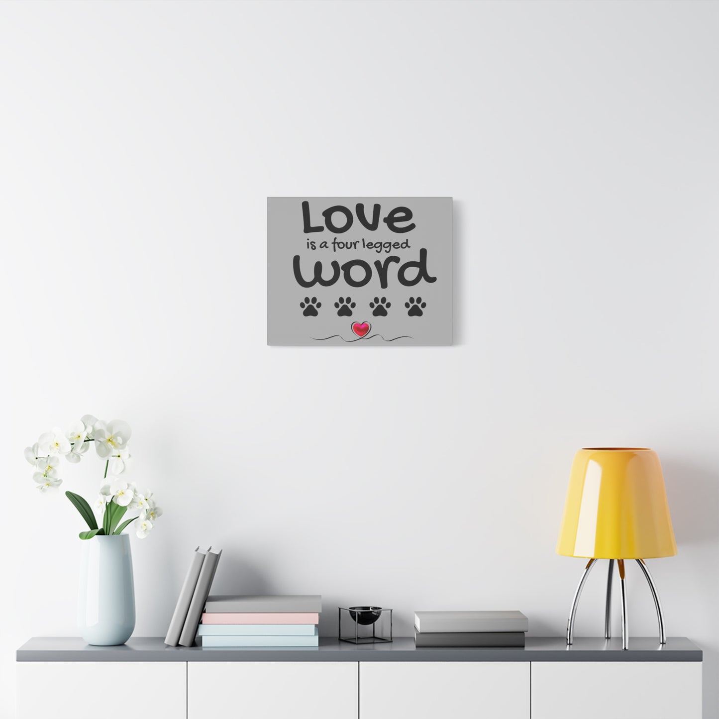 Canvas Print: "Love is a four legged word"