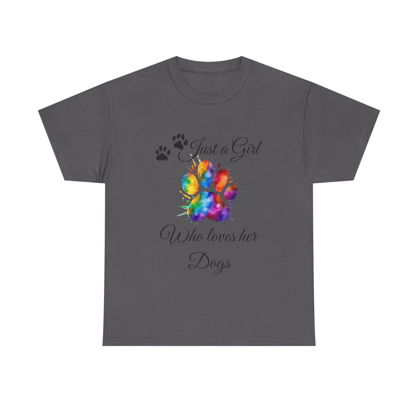 T-Shirt: "Just a girl who loves her dogs"