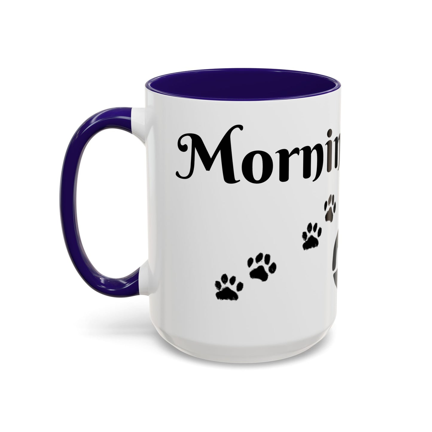 Coffee/Tea Mug: "Mornings are ruff", (11oz/15oz)