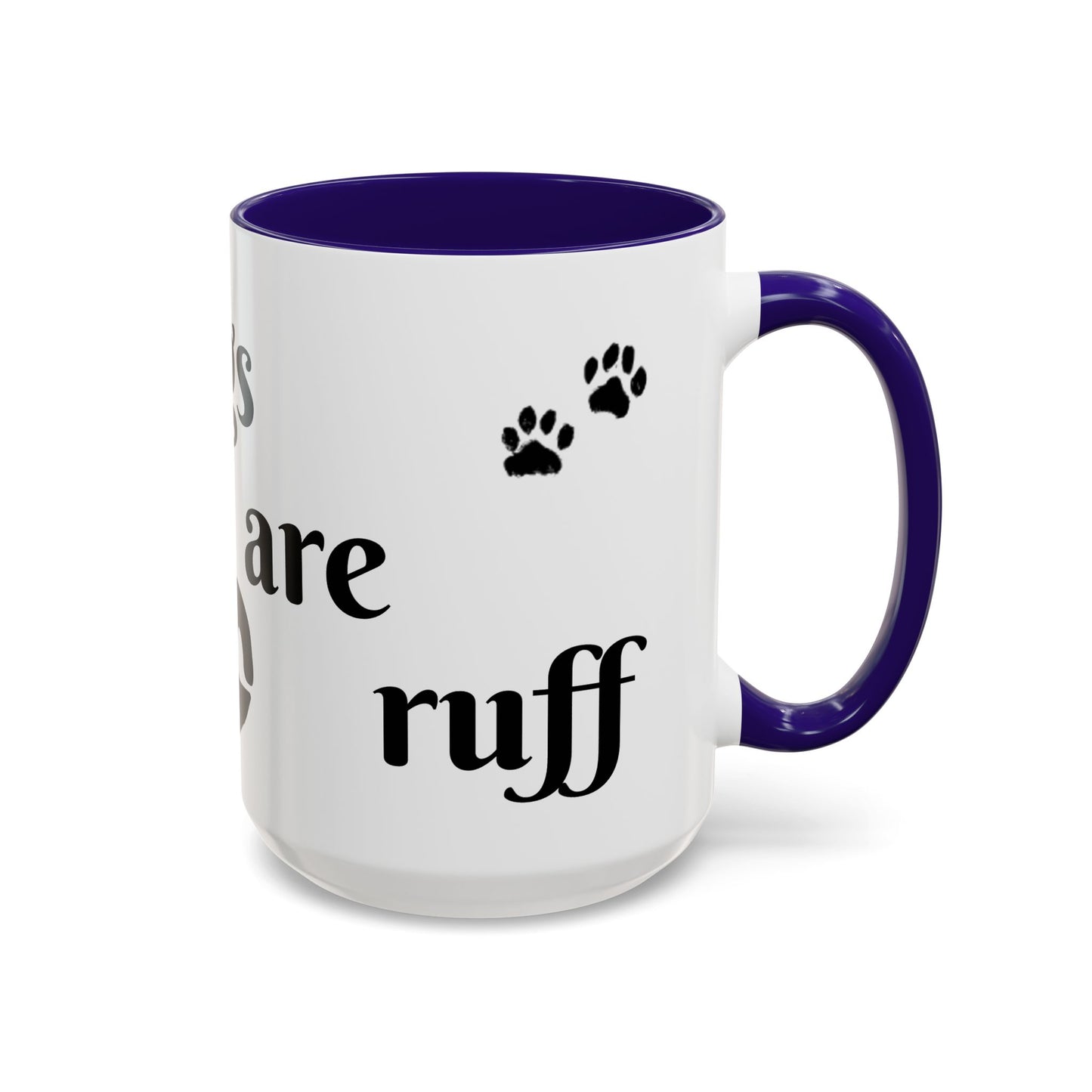 Coffee/Tea Mug: "Mornings are ruff", (11oz/15oz)