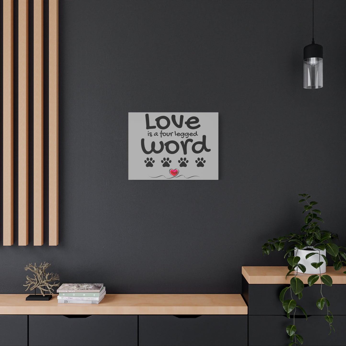 Canvas Print: "Love is a four legged word"