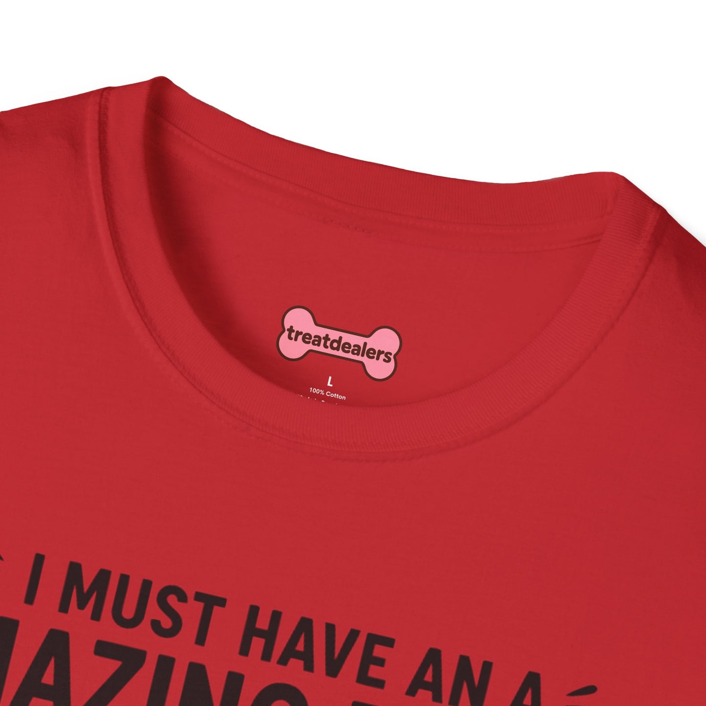 Unisex T-Shirt 'I must have an amazing butt' Funny Shirt
