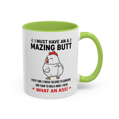 Coffee Mug 'I must have an amazing butt' Funny (11oz/15oz)
