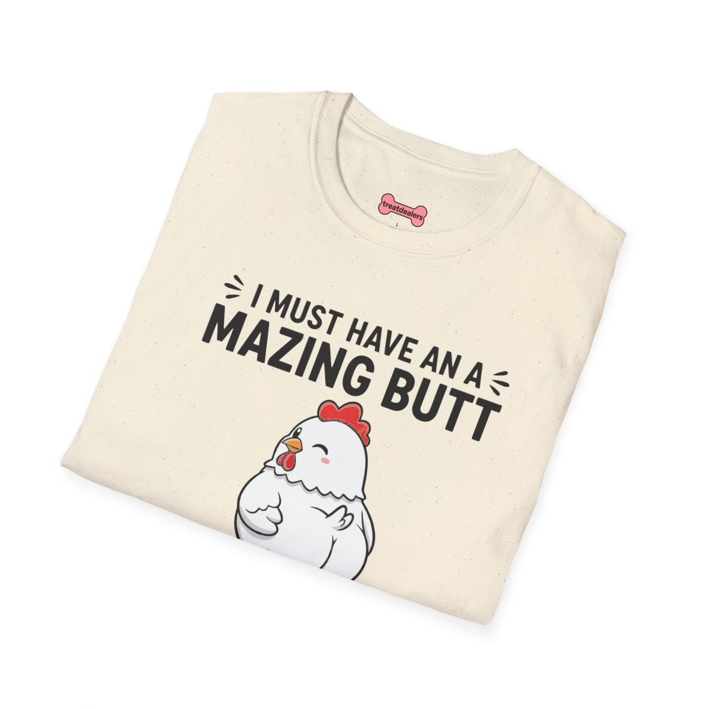 Unisex T-Shirt 'I must have an amazing butt' Funny Shirt