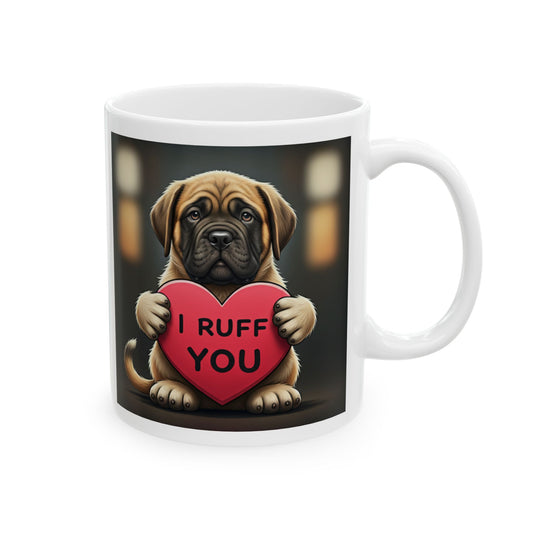 Coffee/Tea Mug: "I ruff you"  (11oz/15oz)