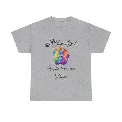 T-Shirt: "Just a girl who loves her dogs"