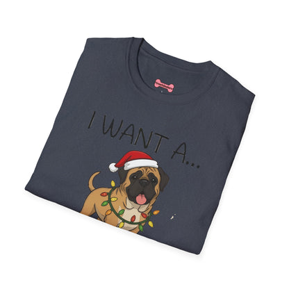 Christmas Unisex T-Shirt 'I want a English Mastiff for Christmas' Funny Holiday Shirt