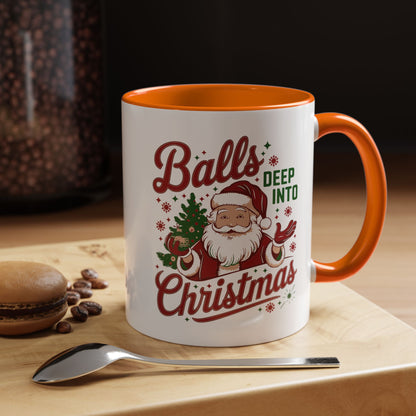 Mug  'Balls deep into Christmas' Christmas (11oz/15oz)