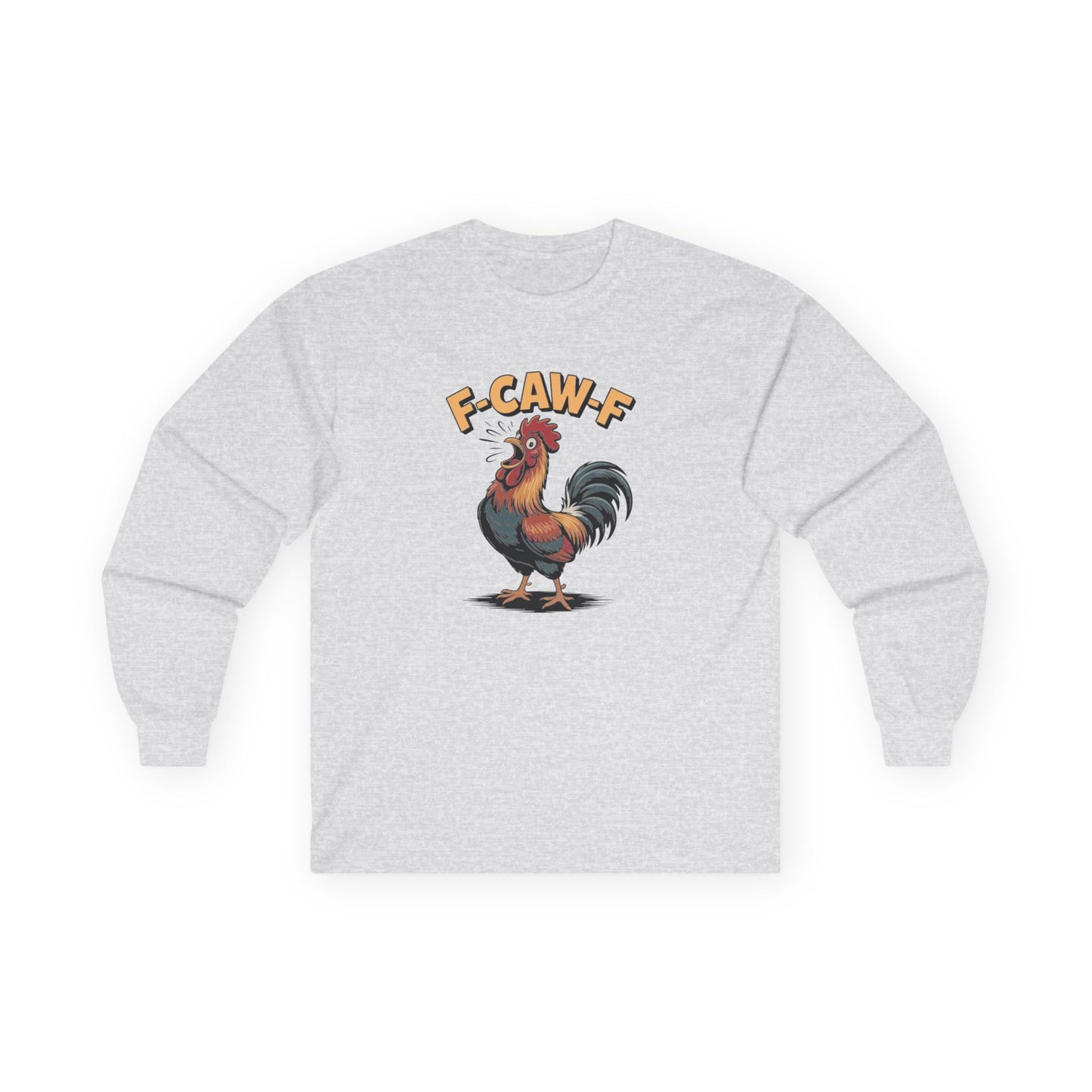 Long Sleeve: 'F-Caw-F'
