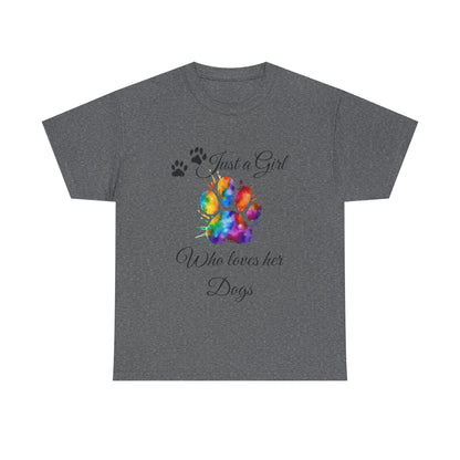 T-Shirt: "Just a girl who loves her dogs"
